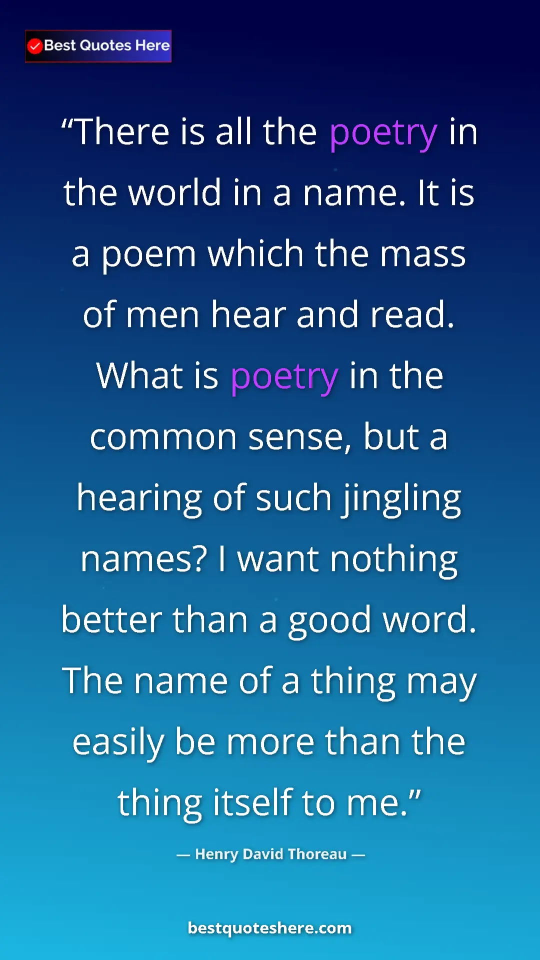 Henry David Thoreau Quote Card: "There is all the poetry in the world in a name. It is a..." Pinterest quote poster by Henry David Thoreau: "There is all the poetry in the world in a name. It is a..."