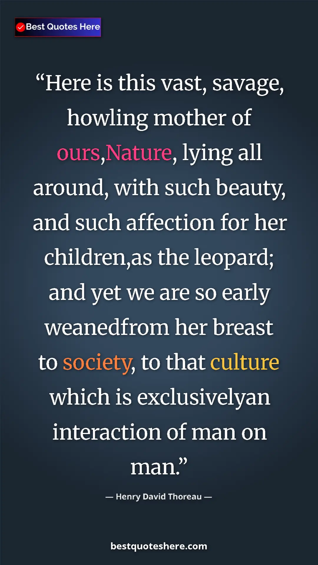 Pinterest quote poster by Henry David Thoreau: "Here is this vast, savage, howling mother of ours,Nature,..."