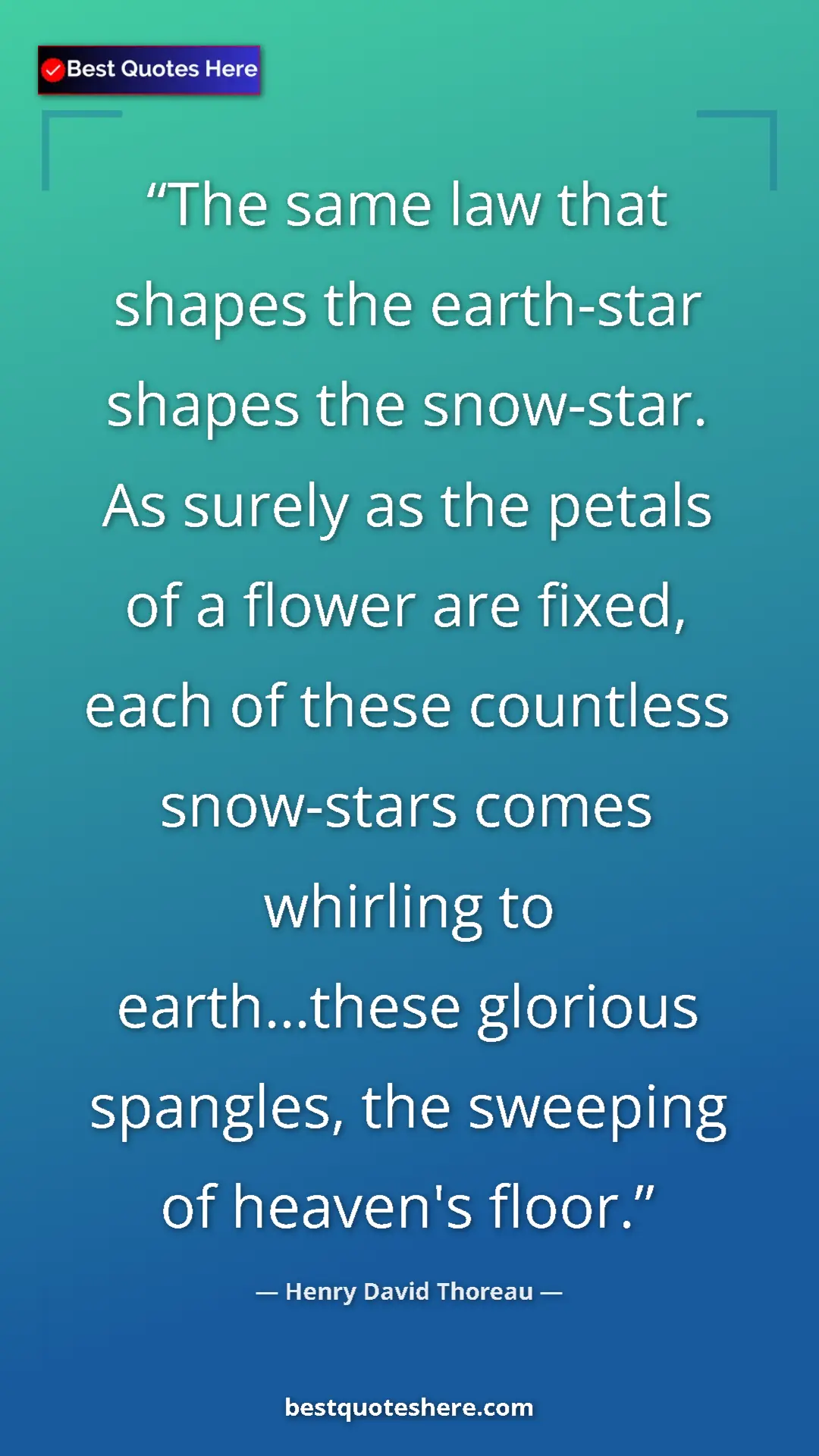 Henry David Thoreau Quote Card: "The same law that shapes the earth-star shapes the..." Pinterest quote poster by Henry David Thoreau: "The same law that shapes the earth-star shapes the..."