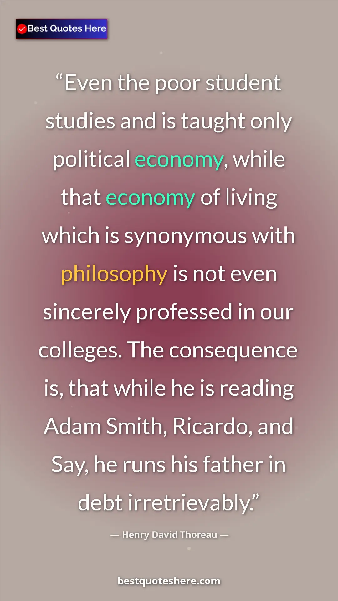 Pinterest quote poster by Henry David Thoreau: "Even the poor student studies and is taught only political..."