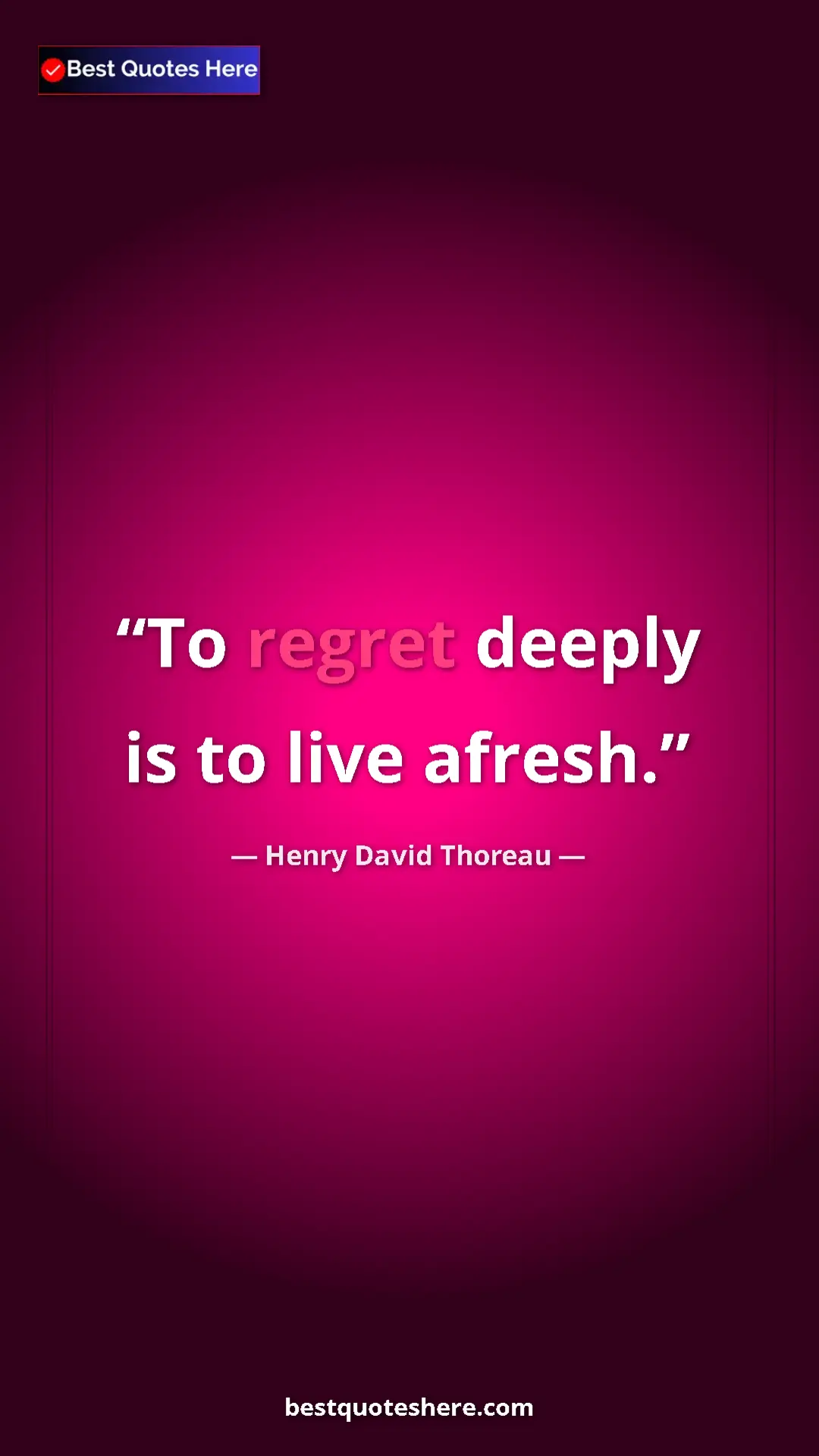 Henry David Thoreau Quote Card: "To regret deeply is to live afresh." Pinterest quote poster by Henry David Thoreau: "To regret deeply is to live afresh."