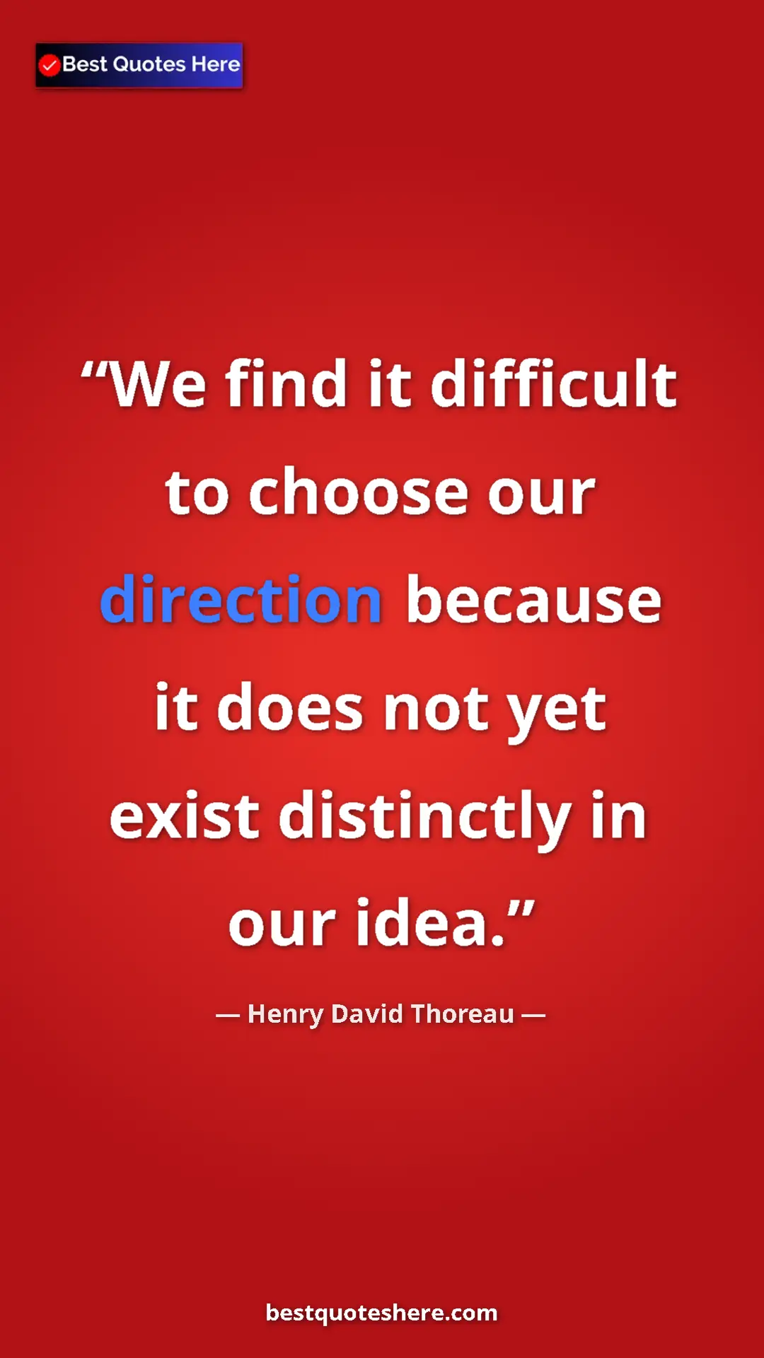 Henry David Thoreau Quote Card: "We find it difficult to choose our direction because it..." Pinterest quote poster by Henry David Thoreau: "We find it difficult to choose our direction because it..."
