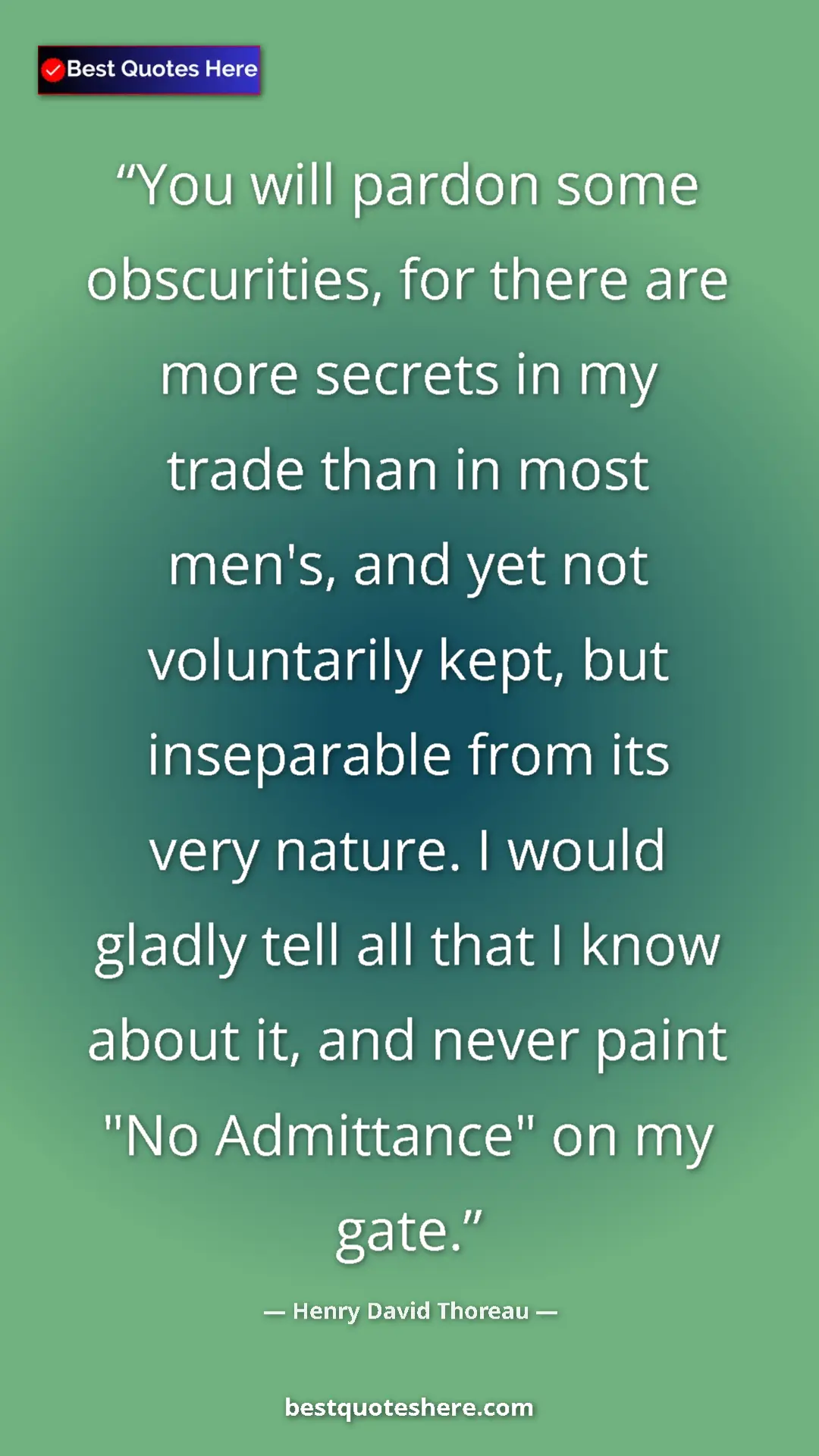Pinterest quote poster by Henry David Thoreau: "You will pardon some obscurities, for there are more secrets"