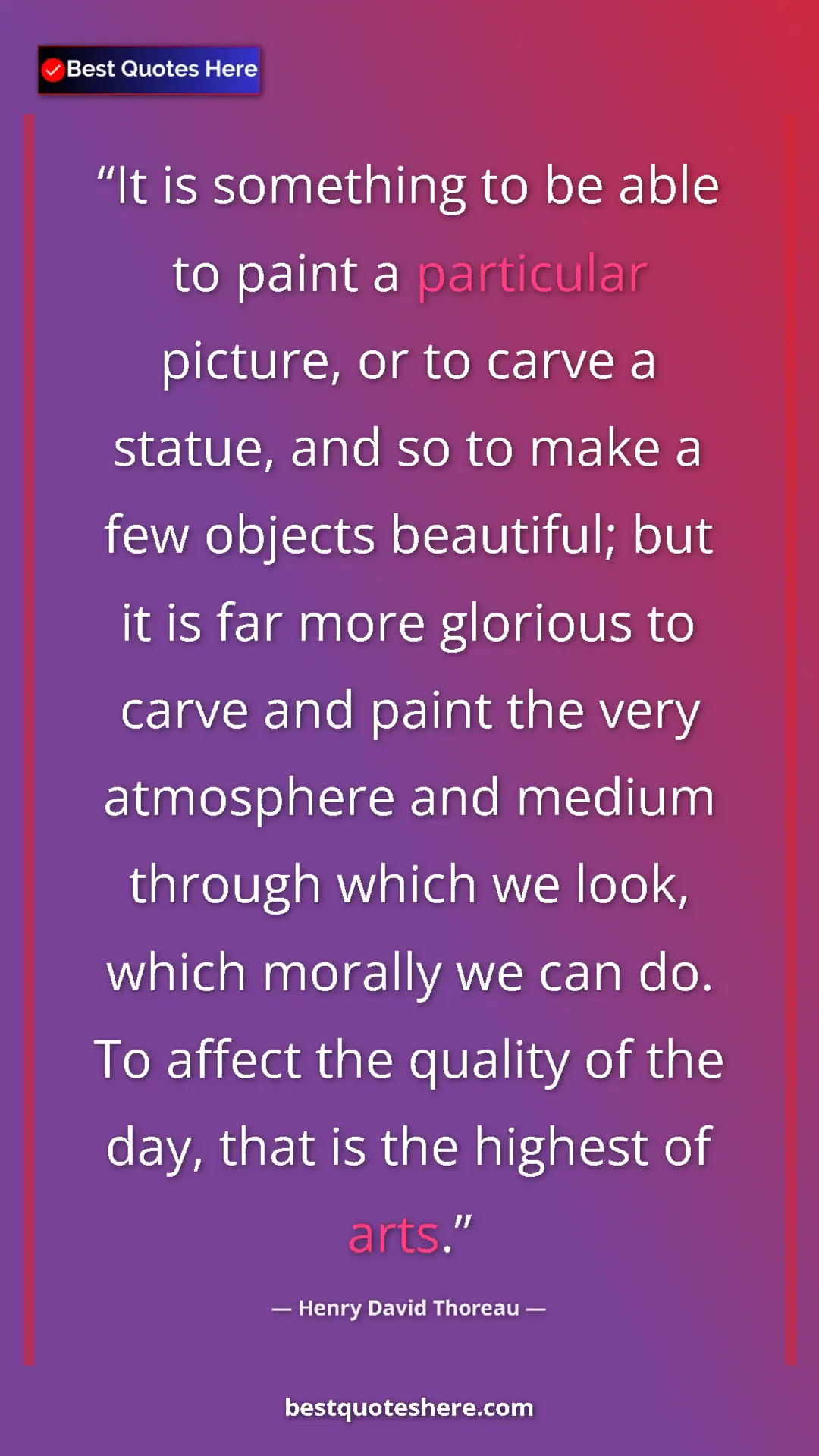 Henry David Thoreau Quote Card: "It is something to be able to paint a particular picture,..." Pinterest quote poster by Henry David Thoreau: "It is something to be able to paint a particular picture,..."