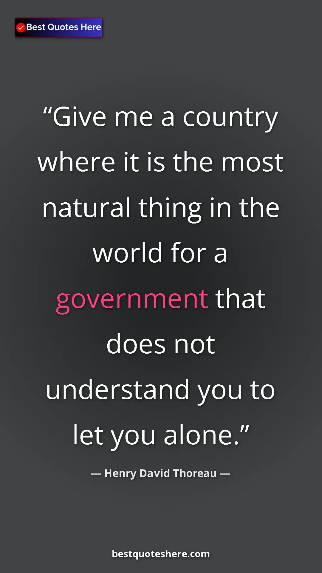 Pinterest quote poster by Henry David Thoreau: "Give me a country where it is the most natural thing in the..."