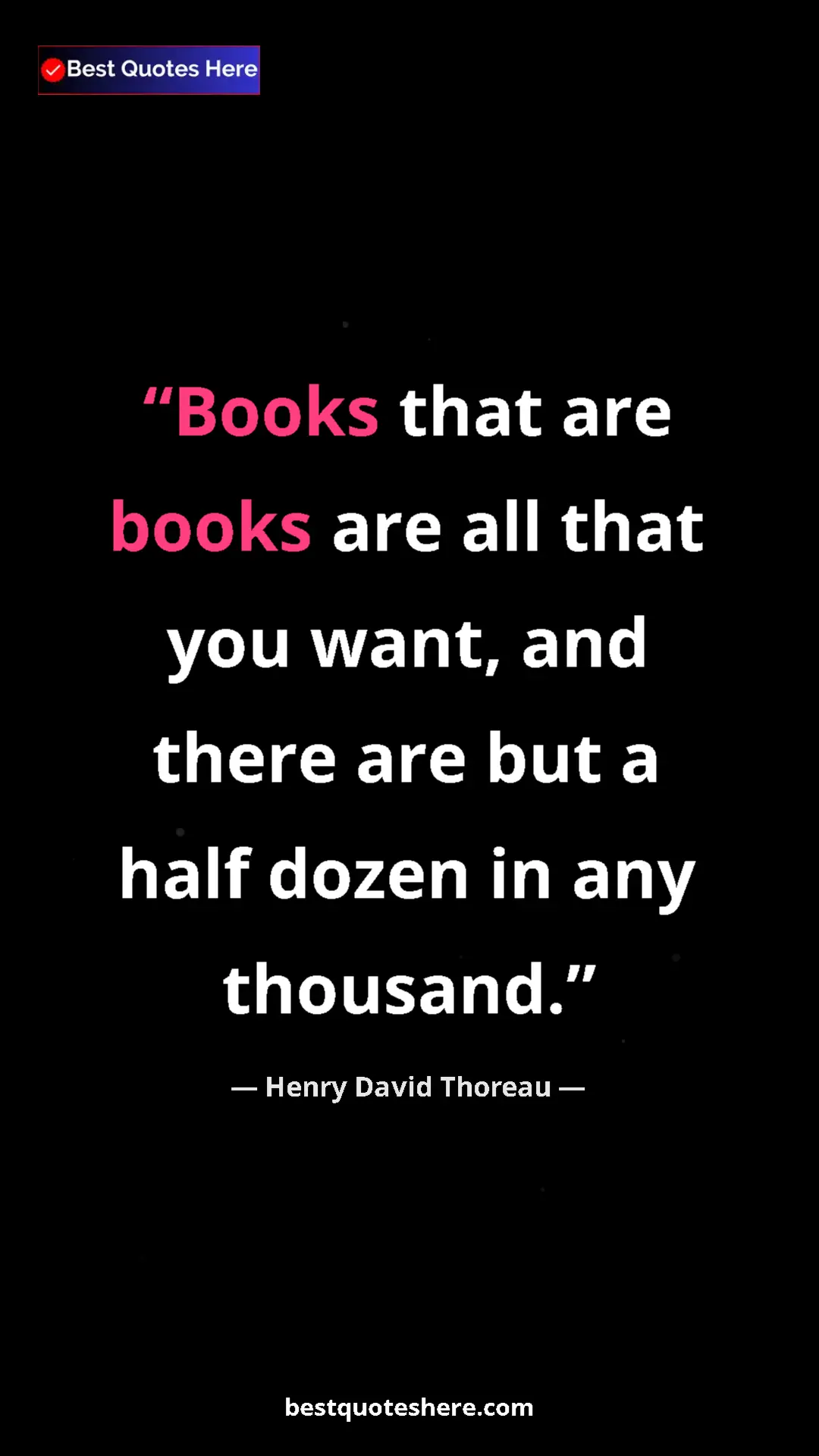 Henry David Thoreau Quote Card: "Books that are books are all that you want, and there are..." Pinterest quote poster by Henry David Thoreau: "Books that are books are all that you want, and there are..."