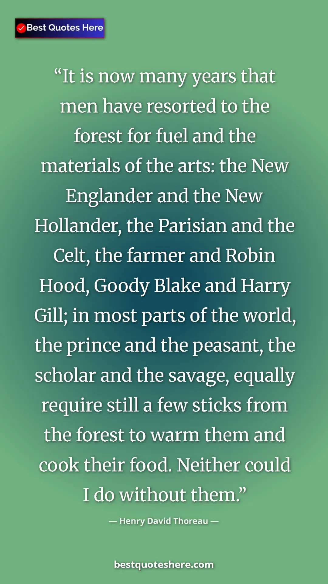 Henry David Thoreau Quote Card: "It is now many years that men have resorted to the forest..." Pinterest quote poster by Henry David Thoreau: "It is now many years that men have resorted to the forest..."