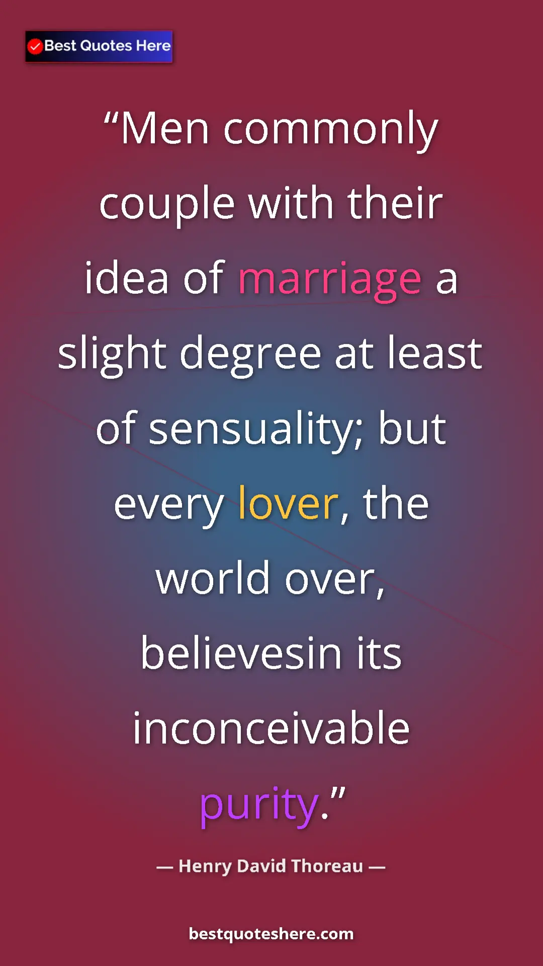 Henry David Thoreau Quote Card: "Men commonly couple with their idea of marriage a slight..." Pinterest quote poster by Henry David Thoreau: "Men commonly couple with their idea of marriage a slight..."