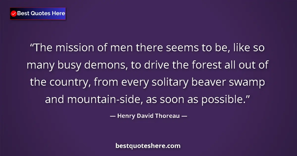 Henry David Thoreau quote: "The mission of men there seems to be, like so many busy..."