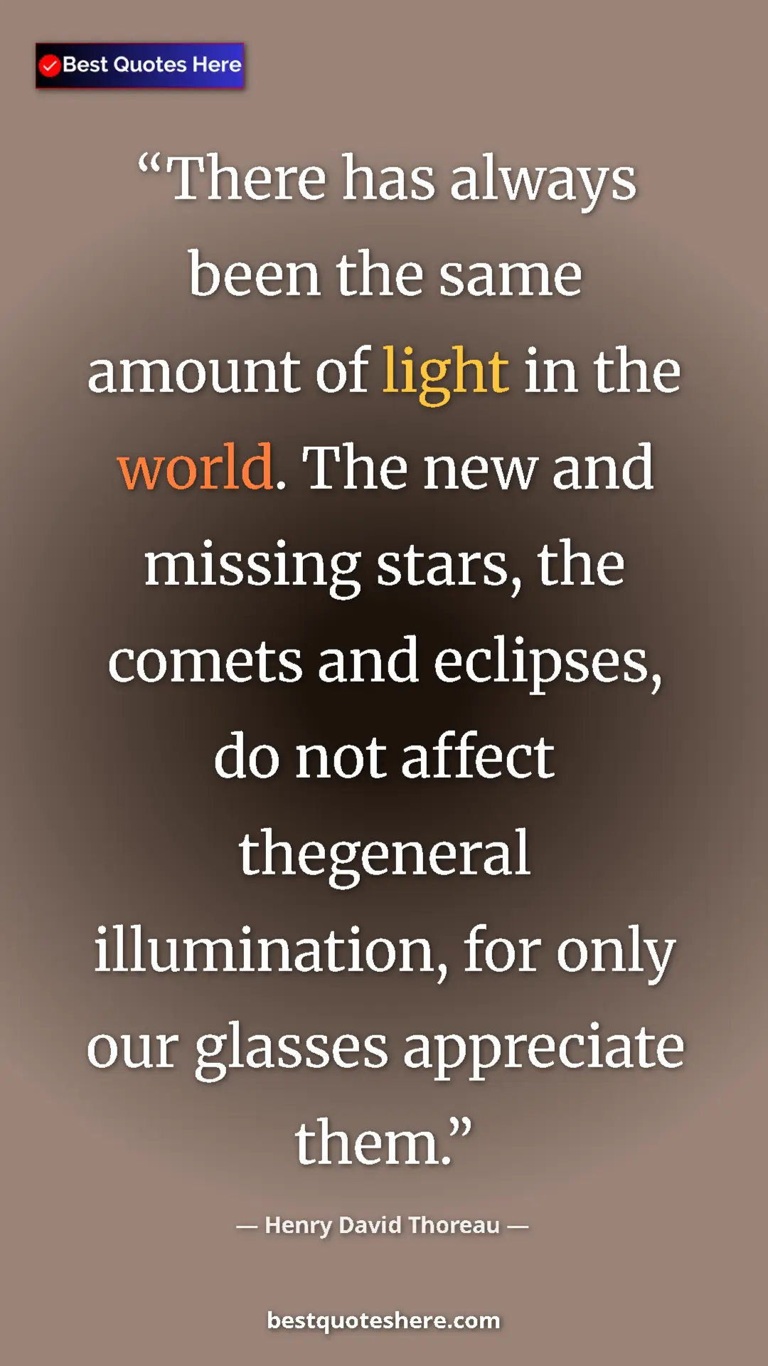 Pinterest quote poster by Henry David Thoreau: "There has always been the same amount of light in the..."