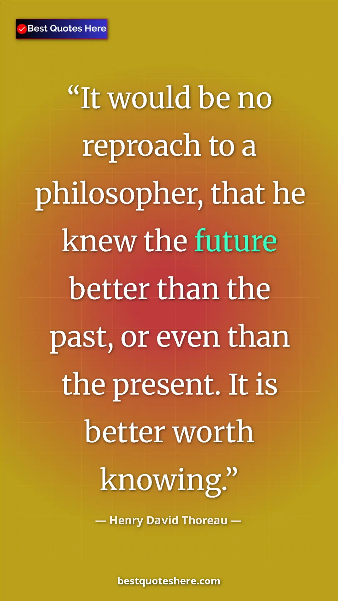Pinterest quote poster by Henry David Thoreau: "It would be no reproach to a philosopher, that he knew the..."