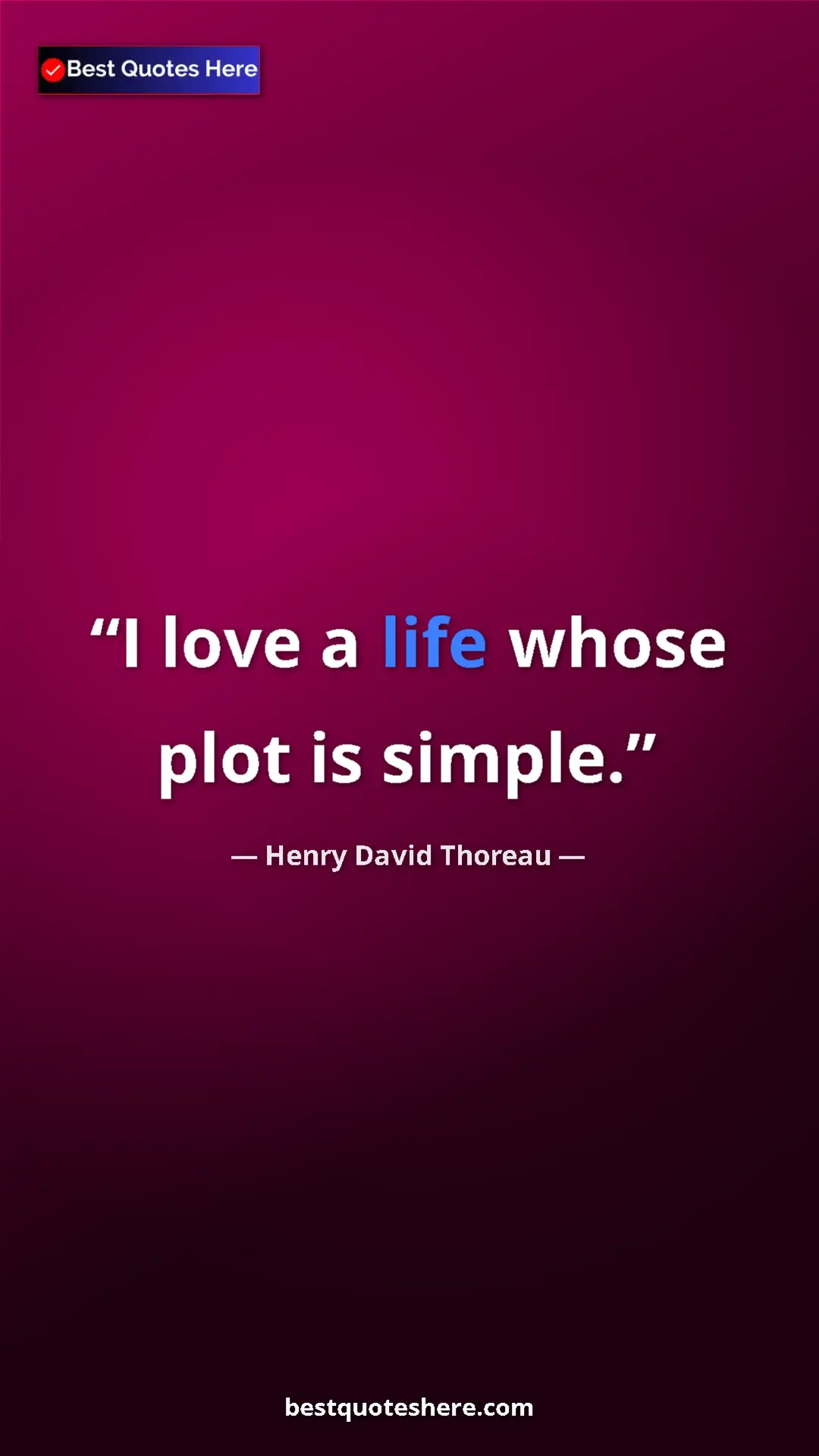 Henry David Thoreau Quote Card: "I love a life whose plot is simple." Pinterest quote poster by Henry David Thoreau: "I love a life whose plot is simple."