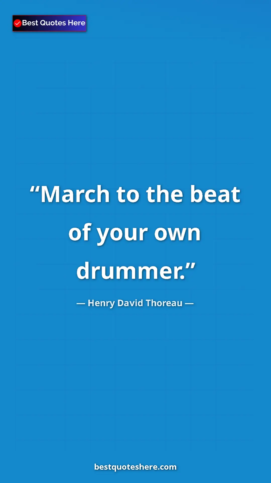 Pinterest quote poster by Henry David Thoreau: "March to the beat of your own drummer."