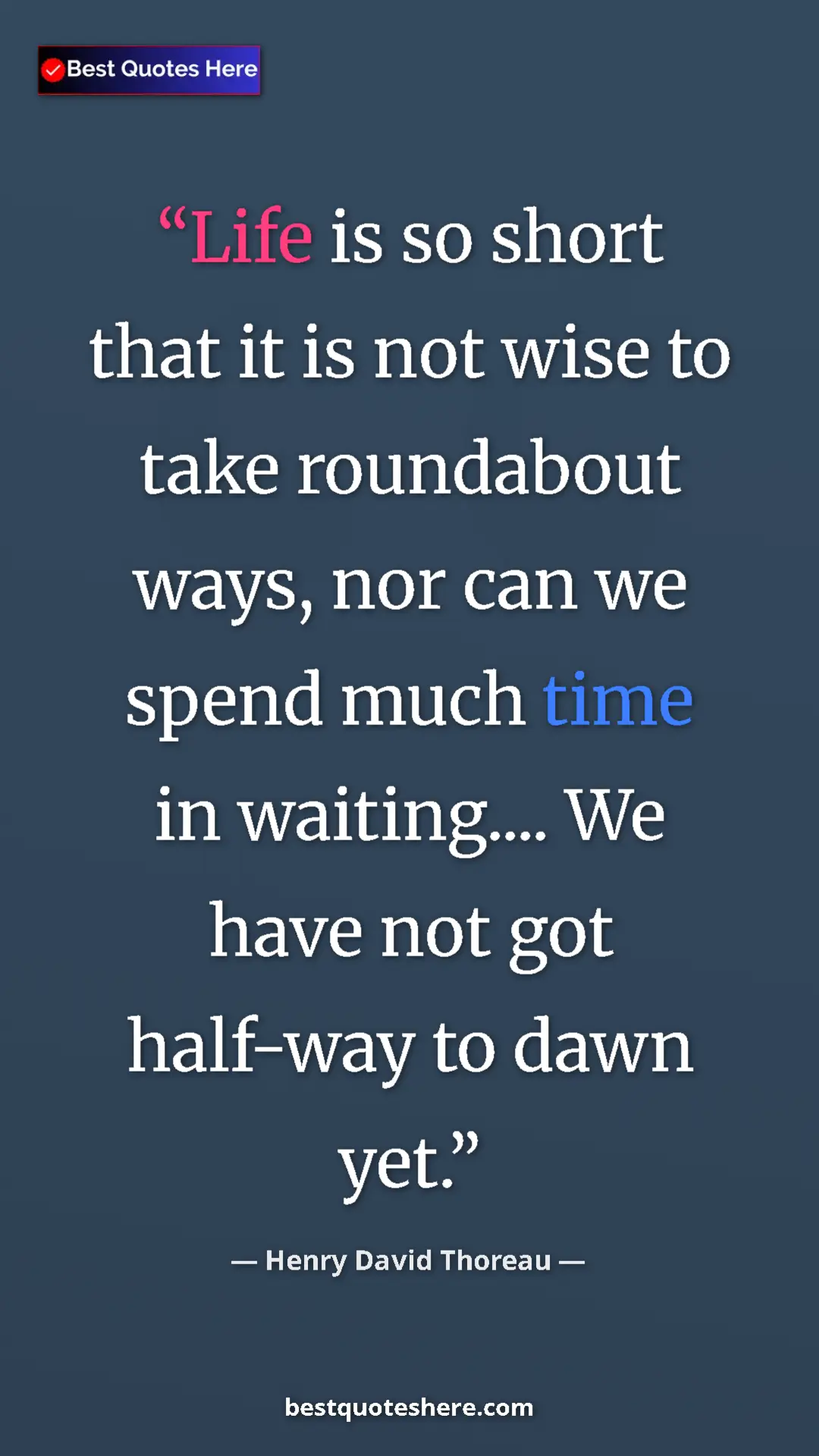 Henry David Thoreau Quote Card: "Life is so short that it is not wise to take roundabout..." Pinterest quote poster by Henry David Thoreau: "Life is so short that it is not wise to take roundabout..."