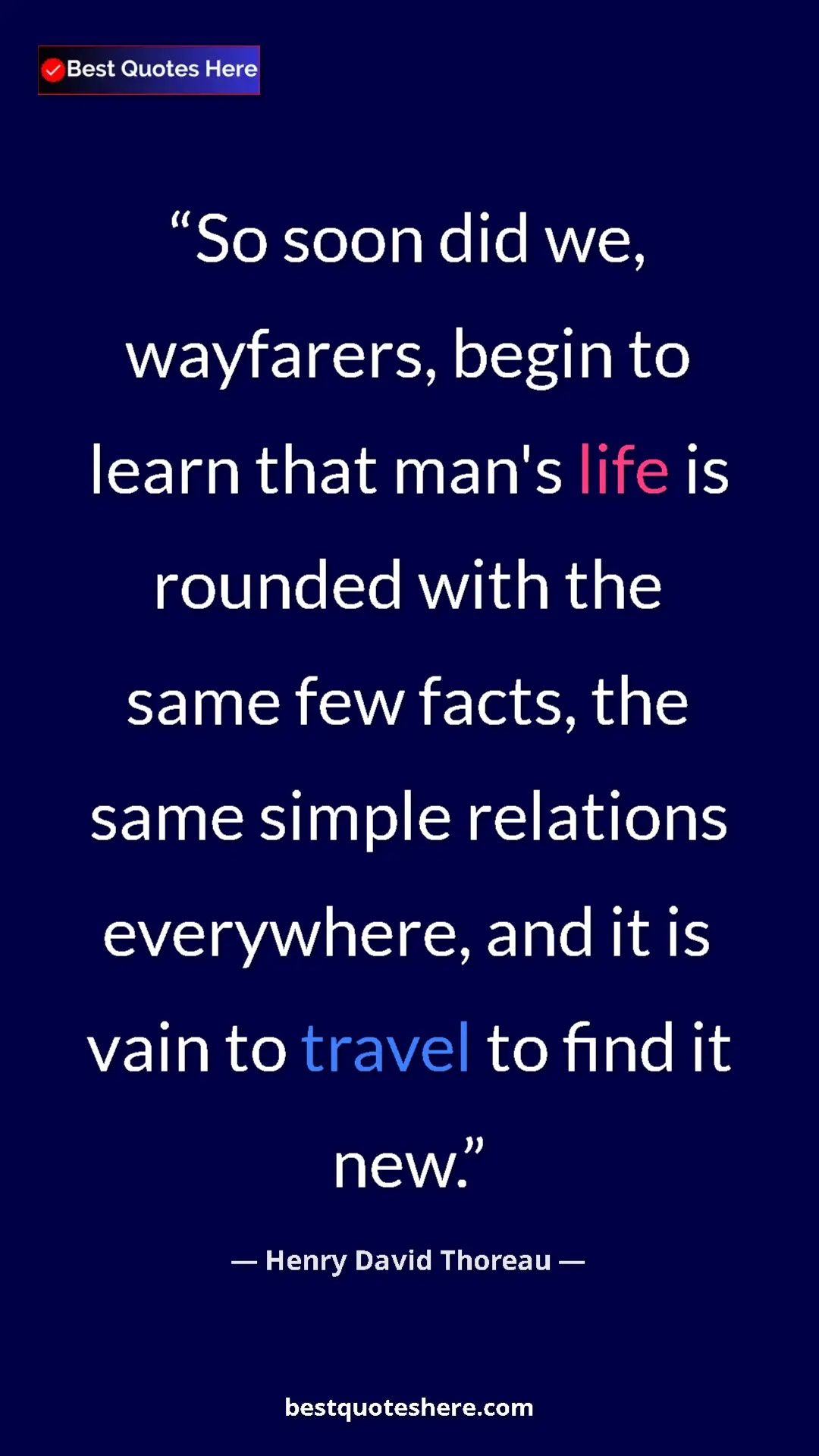 Henry David Thoreau Quote Card: "So soon did we, wayfarers, begin to learn that man's life..." Pinterest quote poster by Henry David Thoreau: "So soon did we, wayfarers, begin to learn that man's life..."