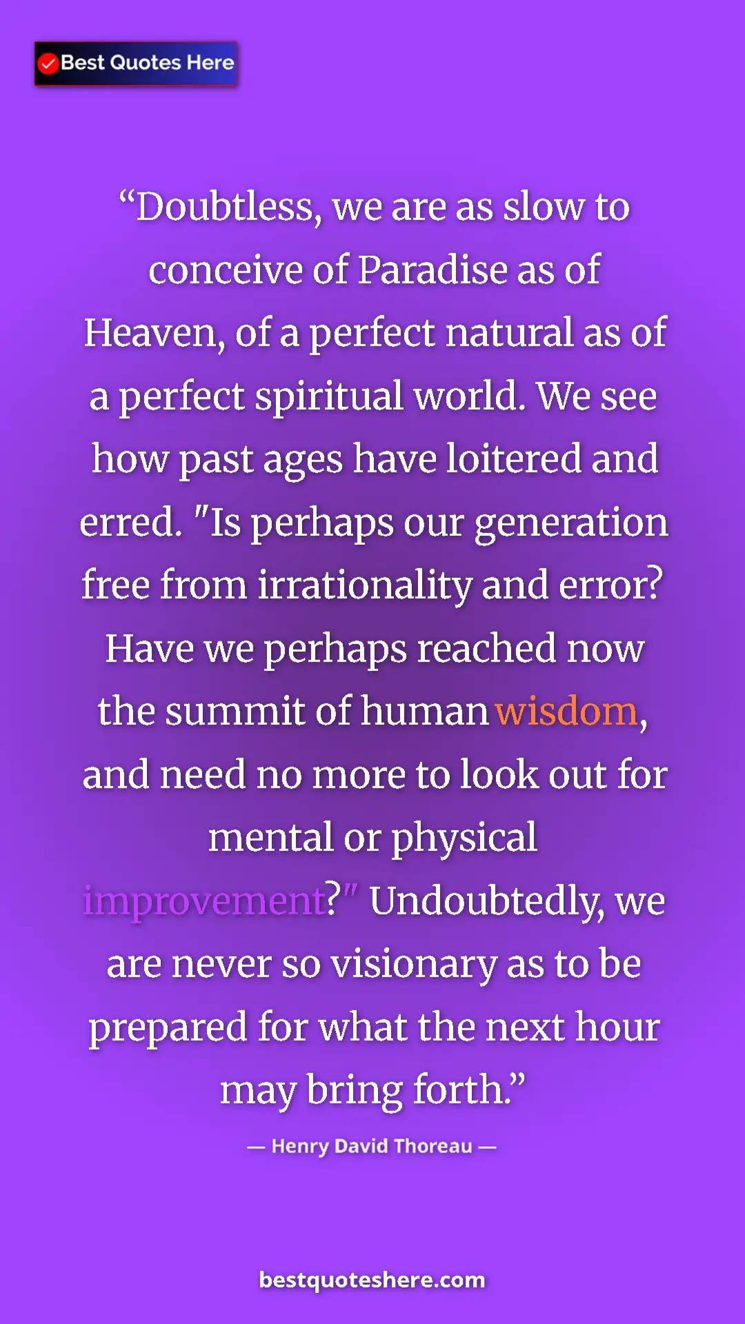 Henry David Thoreau Quote Card: "Doubtless, we are as slow to conceive of Paradise as of..." Pinterest quote poster by Henry David Thoreau: "Doubtless, we are as slow to conceive of Paradise as of..."