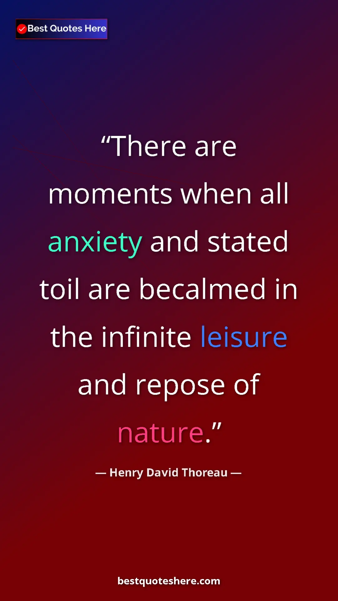 Henry David Thoreau Quote Card: "There are moments when all anxiety and stated toil are..." Pinterest quote poster by Henry David Thoreau: "There are moments when all anxiety and stated toil are..."