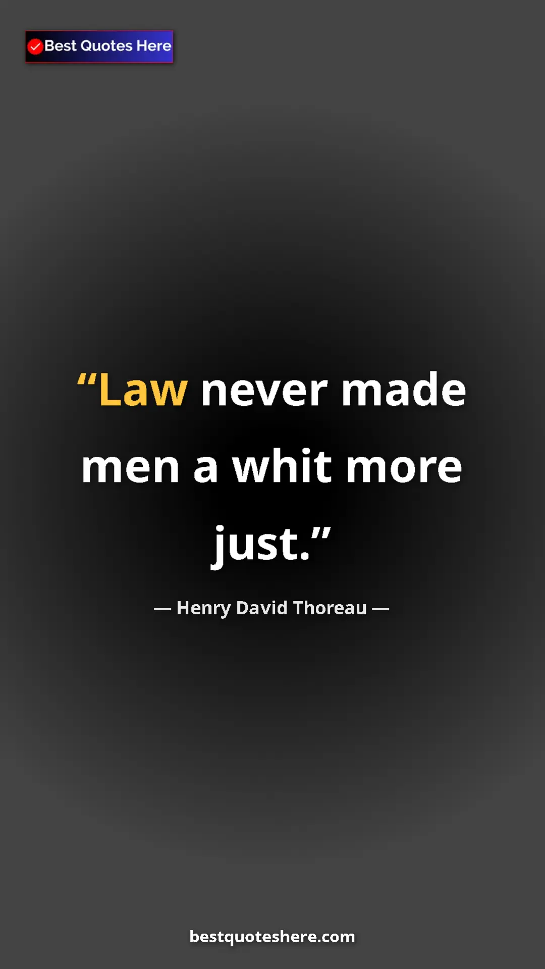 Pinterest quote poster by Henry David Thoreau: "Law never made men a whit more just."
