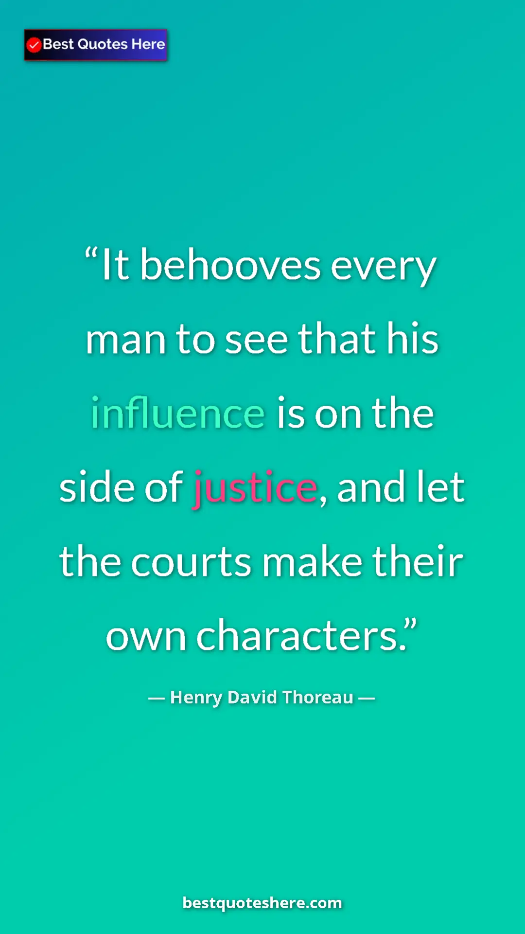 Henry David Thoreau Quote Card: "It behooves every man to see that his influence is on the..." Pinterest quote poster by Henry David Thoreau: "It behooves every man to see that his influence is on the..."
