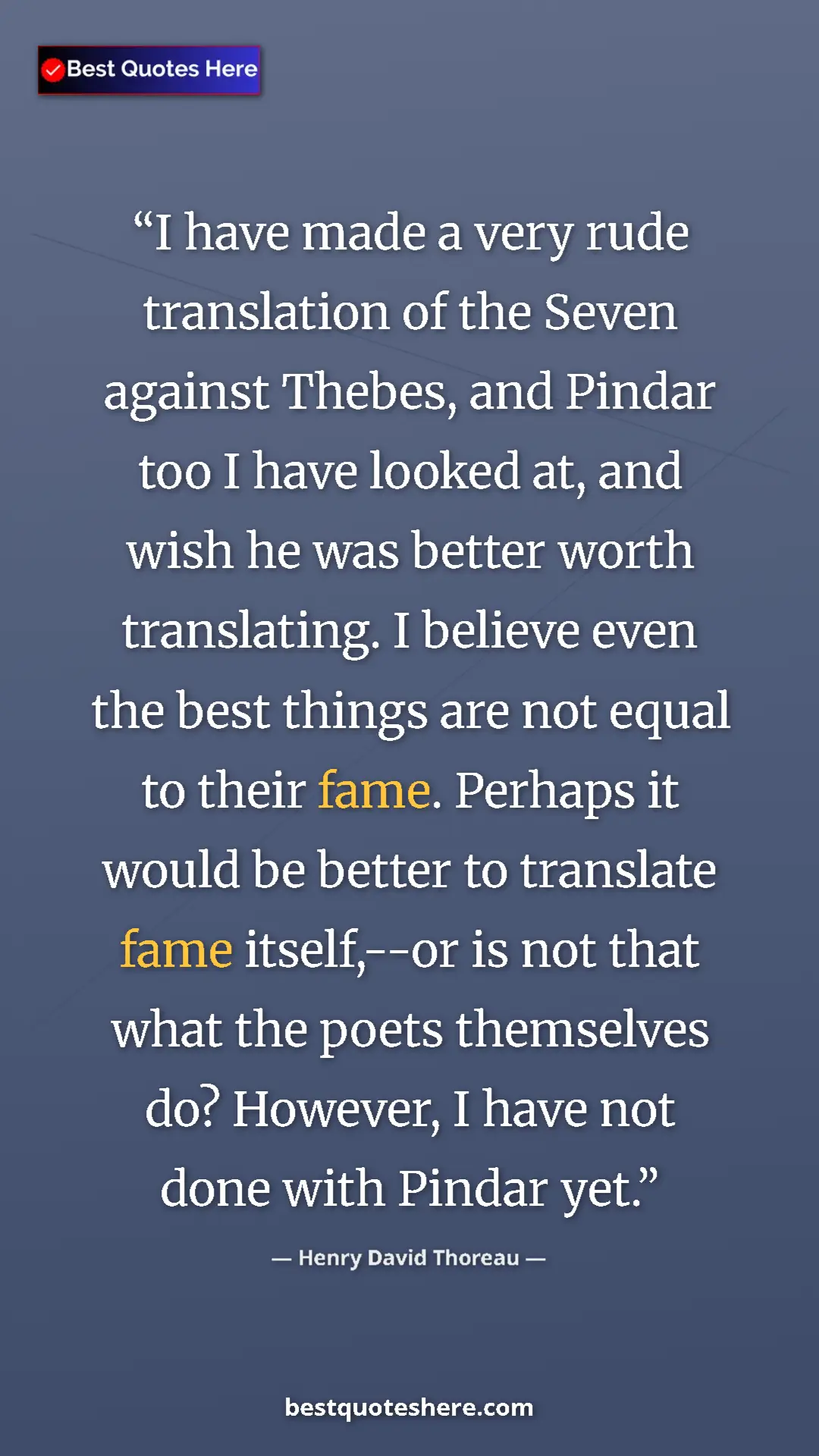 Henry David Thoreau Quote Card: "I have made a very rude translation of the Seven against..." Pinterest quote poster by Henry David Thoreau: "I have made a very rude translation of the Seven against..."