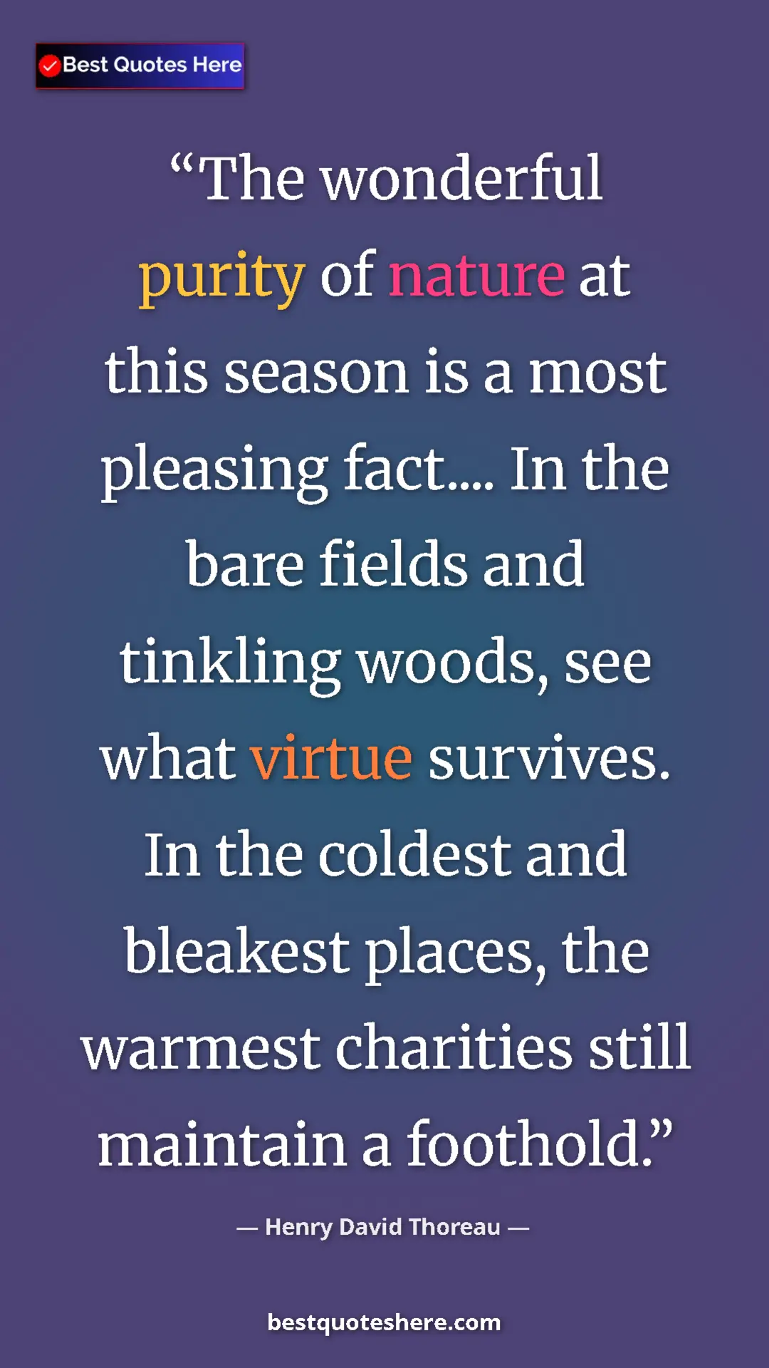 Henry David Thoreau Quote Card: "The wonderful purity of nature at this season is a most..." Pinterest quote poster by Henry David Thoreau: "The wonderful purity of nature at this season is a most..."