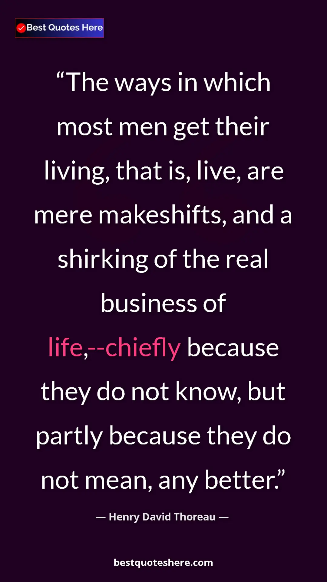 Henry David Thoreau Quote Card: "The ways in which most men get their living, that is, live,..." Pinterest quote poster by Henry David Thoreau: "The ways in which most men get their living, that is, live,..."