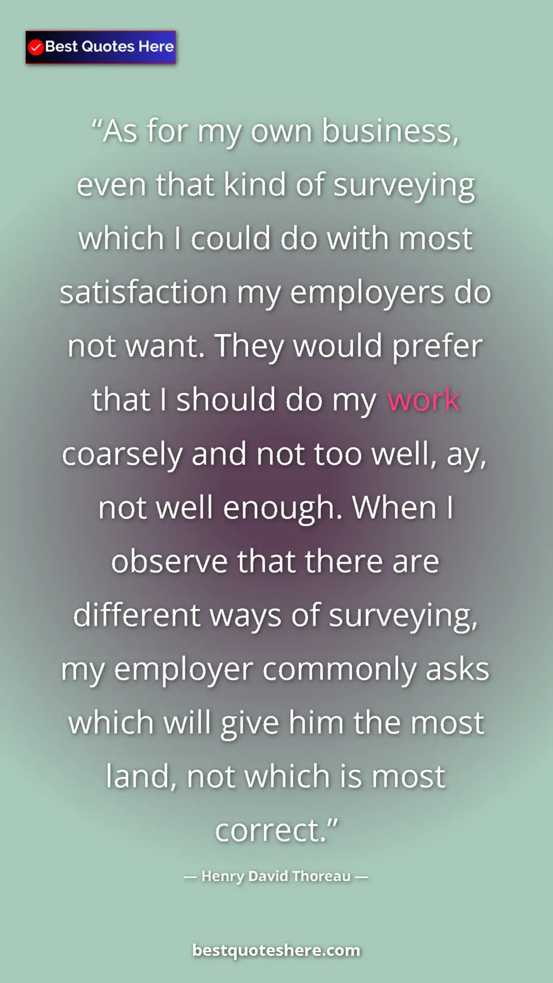 Pinterest quote poster by Henry David Thoreau: "As for my own business, even that kind of surveying which I..."
