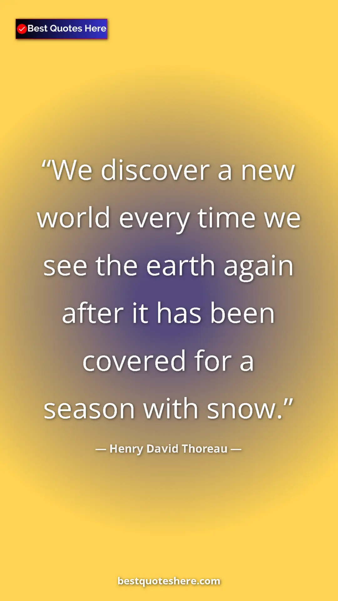 Henry David Thoreau Quote Card: "We discover a new world every time we see the earth again..." Pinterest quote poster by Henry David Thoreau: "We discover a new world every time we see the earth again..."