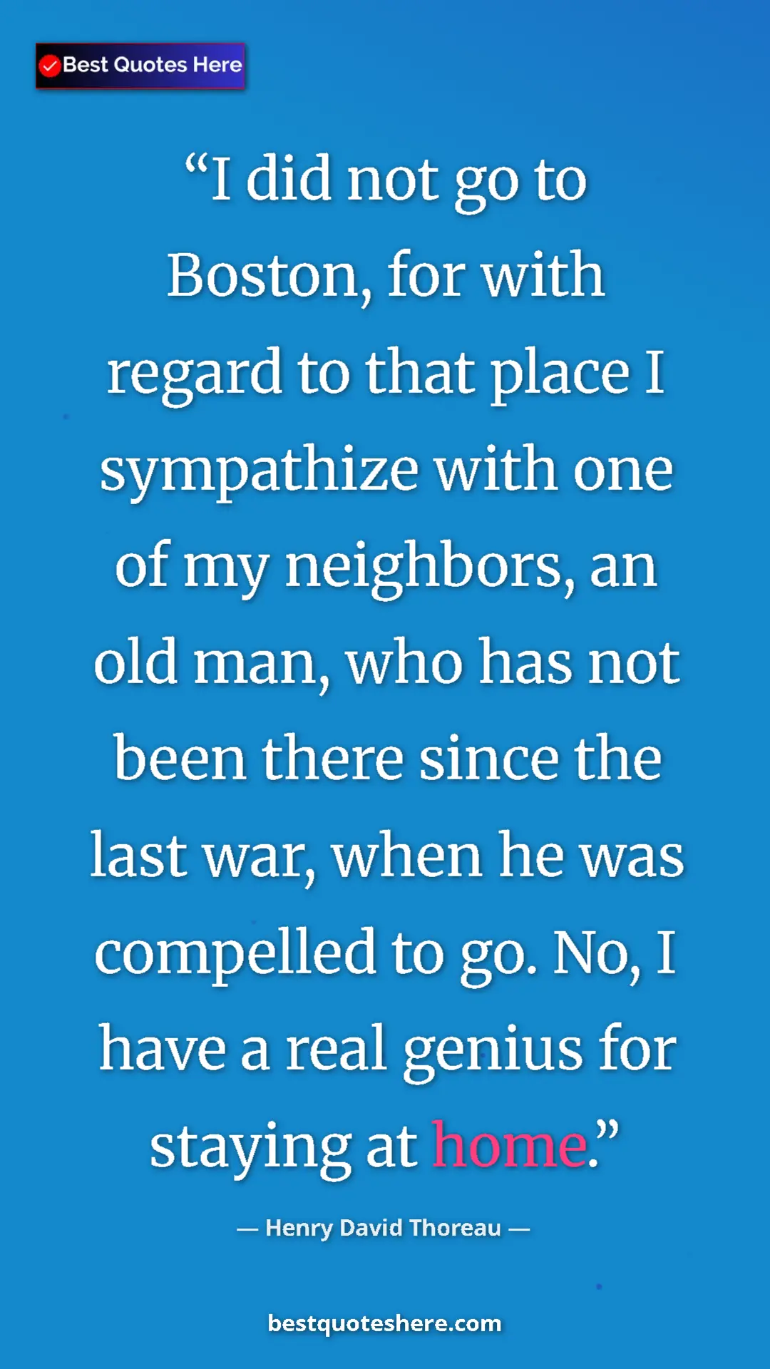 Henry David Thoreau Quote Card: "I did not go to Boston, for with regard to that place I..." Pinterest quote poster by Henry David Thoreau: "I did not go to Boston, for with regard to that place I..."
