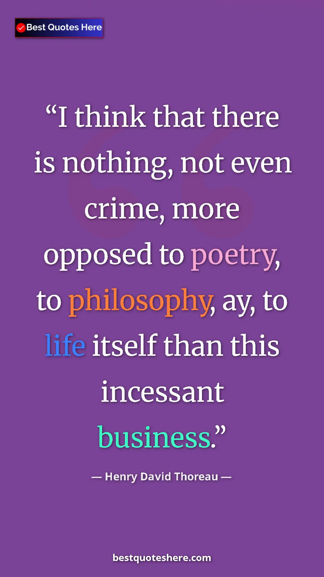 Henry David Thoreau Quote Card: "I think that there is nothing, not even crime, more opposed..." Pinterest quote poster by Henry David Thoreau: "I think that there is nothing, not even crime, more opposed..."