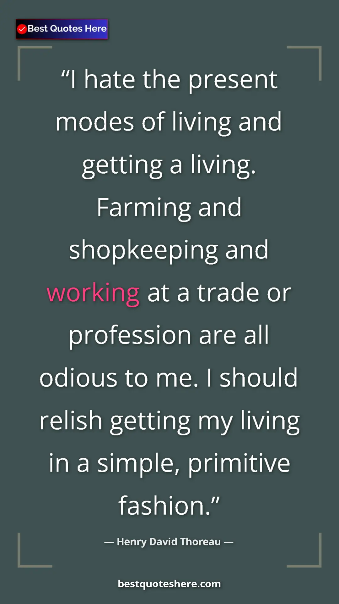 Pinterest quote poster by Henry David Thoreau: "I hate the present modes of living and getting a living. Far"