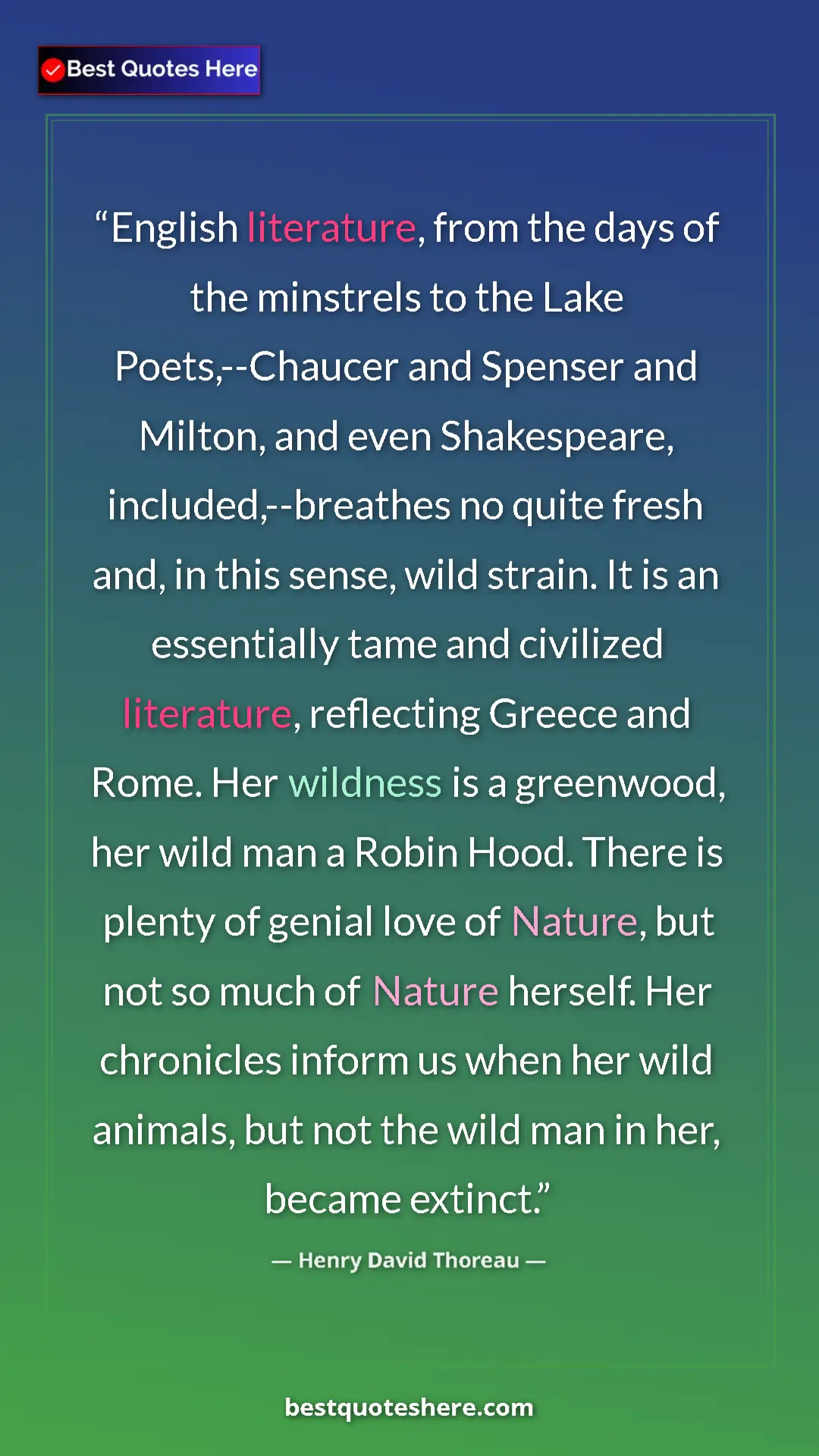 Pinterest quote poster by Henry David Thoreau: "English literature, from the days of the minstrels to the La"