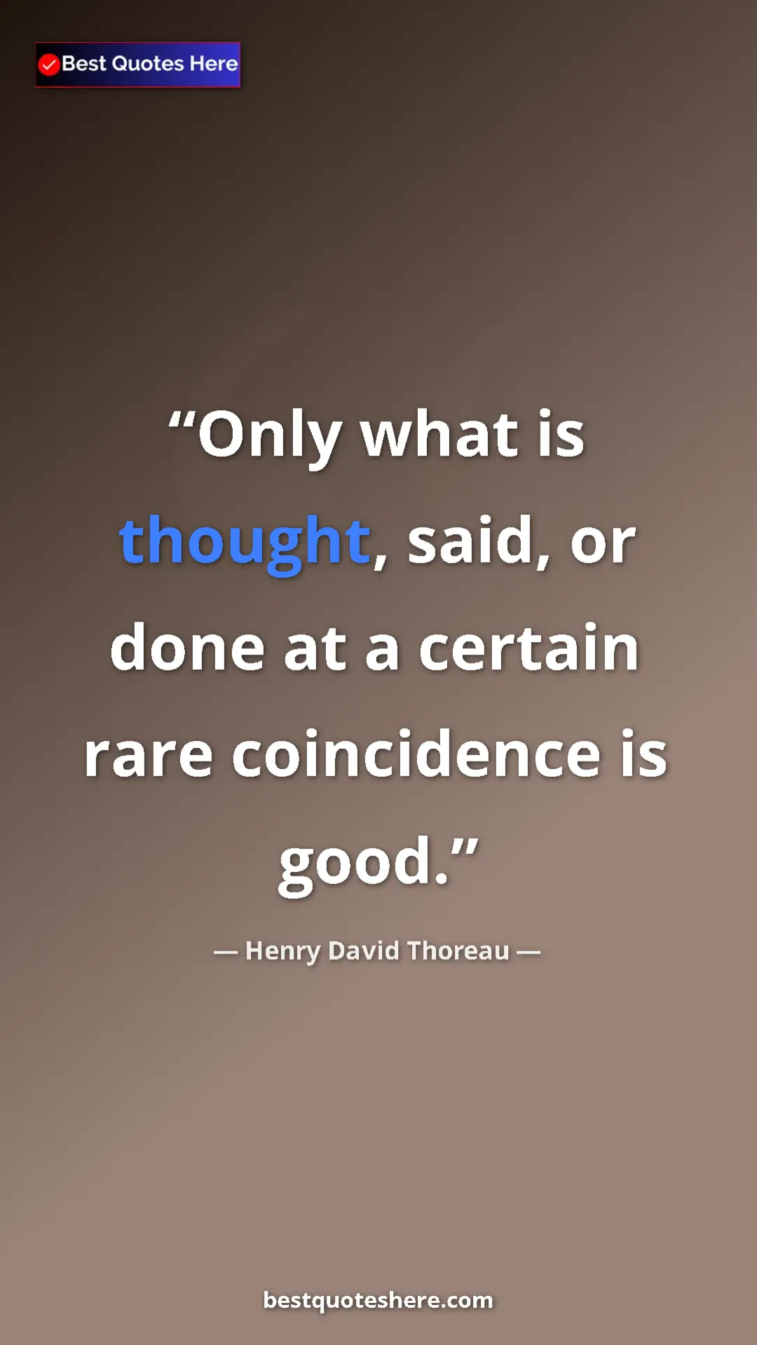 Pinterest quote poster by Henry David Thoreau: "Only what is thought, said, or done at a certain rare..."