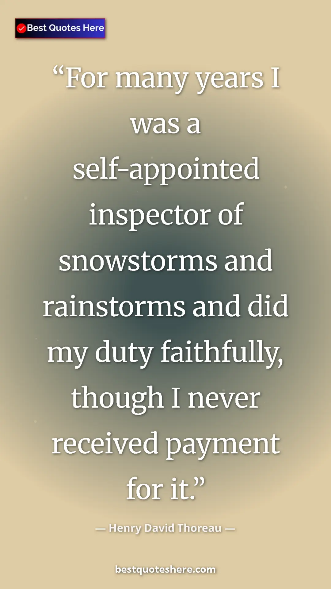 Henry David Thoreau Quote Card: "For many years I was a self-appointed inspector of..." Pinterest quote poster by Henry David Thoreau: "For many years I was a self-appointed inspector of..."