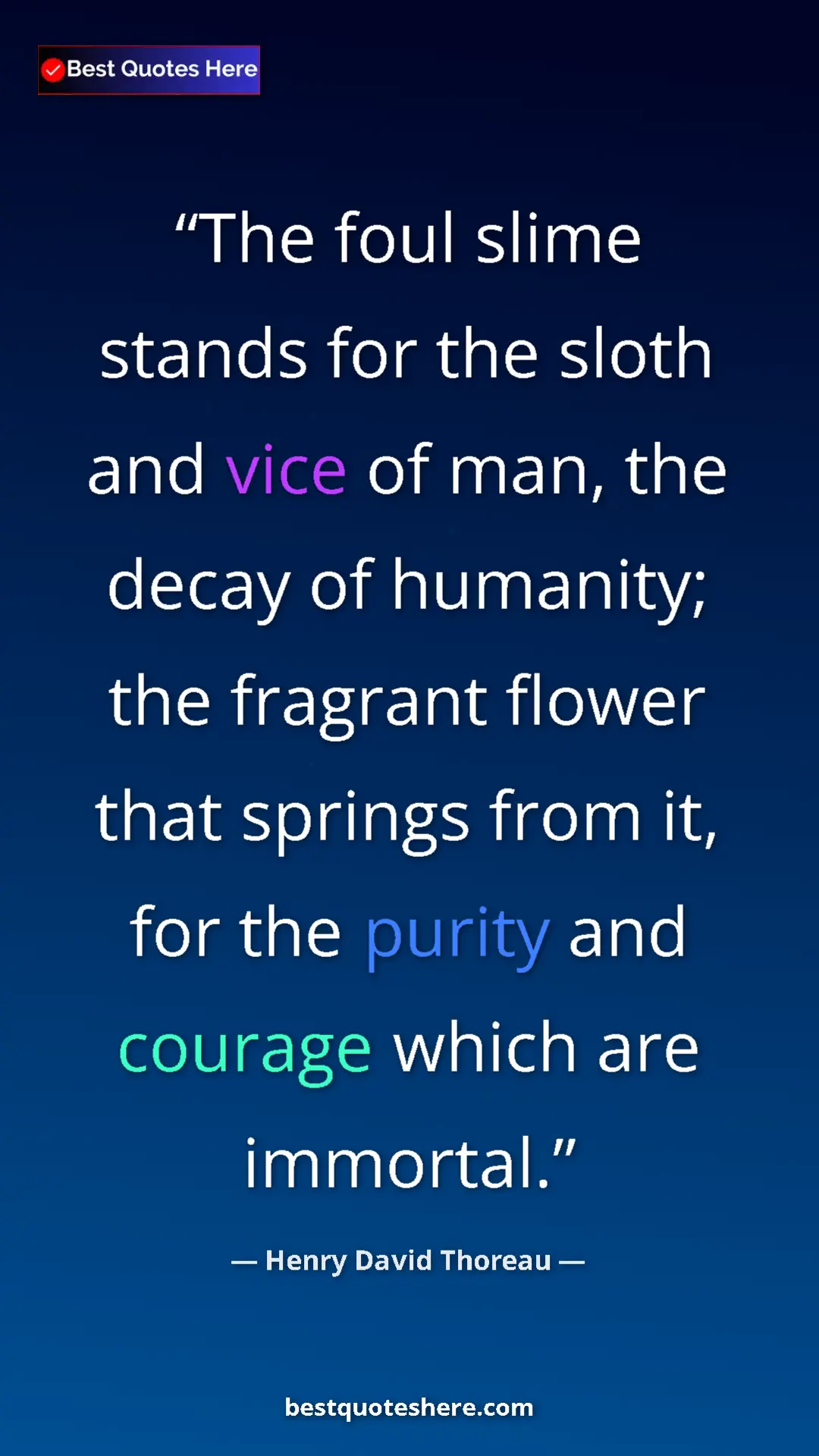 Henry David Thoreau Quote Card: "The foul slime stands for the sloth and vice of man, the..." Pinterest quote poster by Henry David Thoreau: "The foul slime stands for the sloth and vice of man, the..."