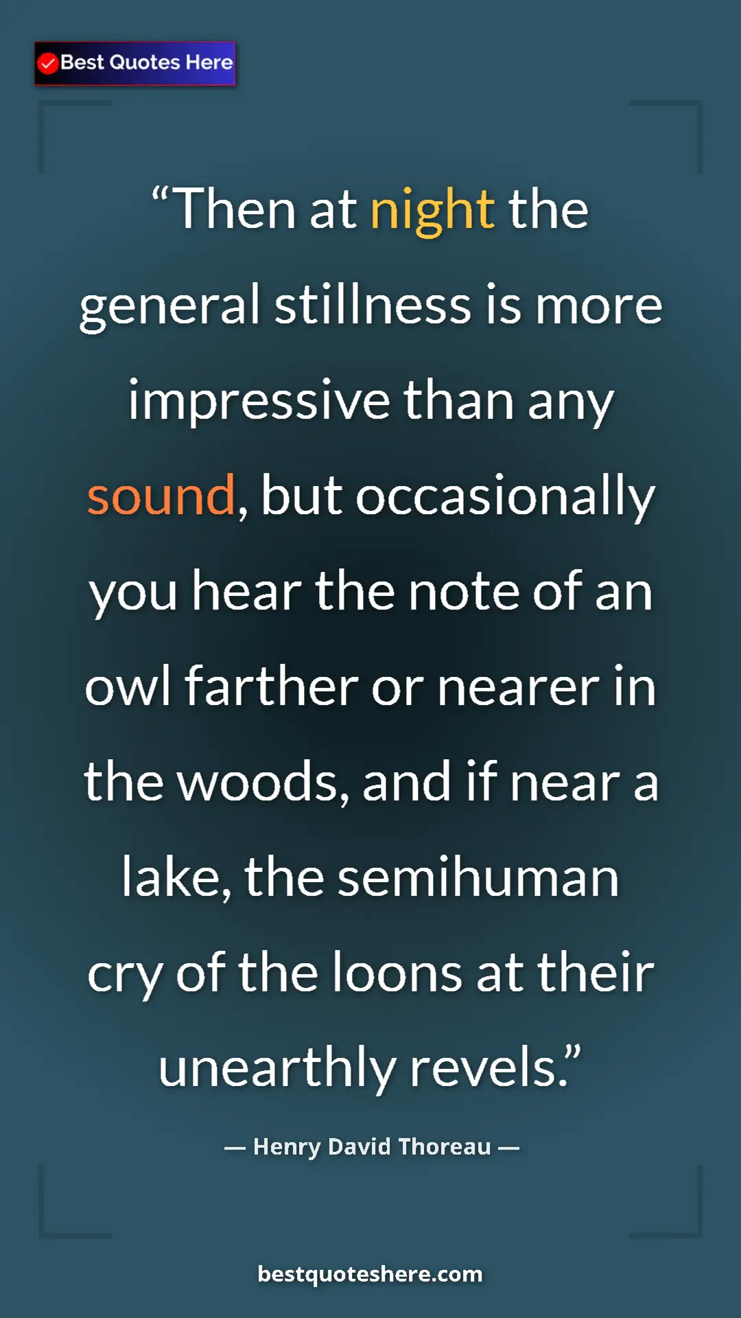 Henry David Thoreau Quote Card: "Then at night the general stillness is more impressive than..." Pinterest quote poster by Henry David Thoreau: "Then at night the general stillness is more impressive than..."
