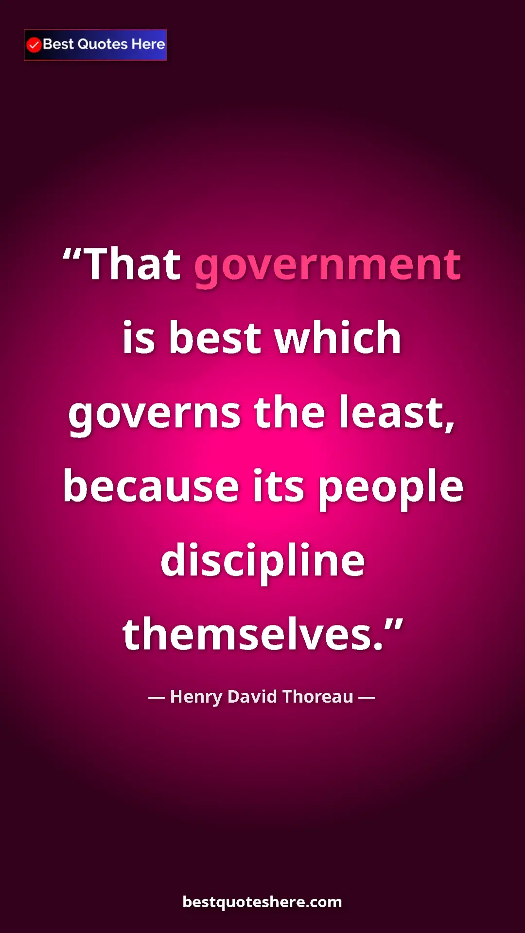 Henry David Thoreau Quote Card: "That government is best which governs the least, because..." Pinterest quote poster by Henry David Thoreau: "That government is best which governs the least, because..."