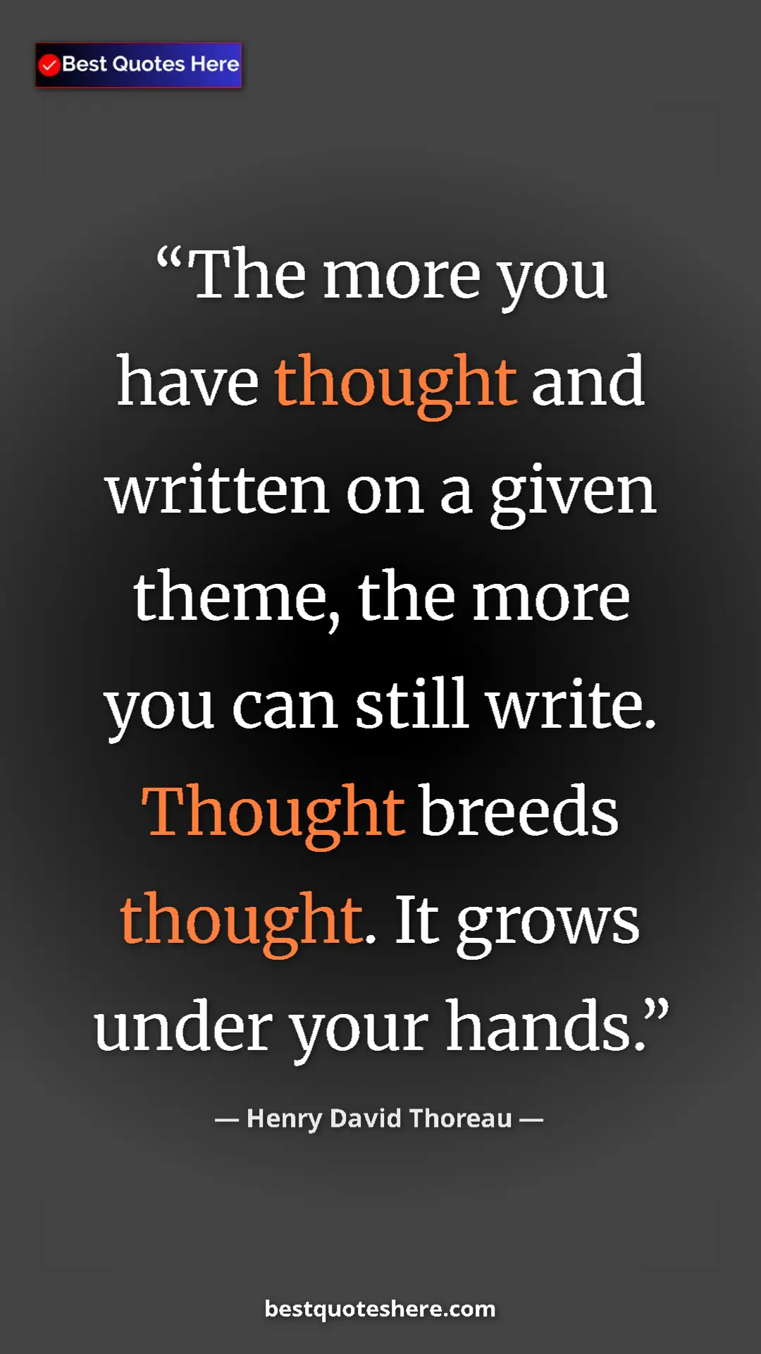 Henry David Thoreau Quote Card: "The more you have thought and written on a given theme, the..." Pinterest quote poster by Henry David Thoreau: "The more you have thought and written on a given theme, the..."