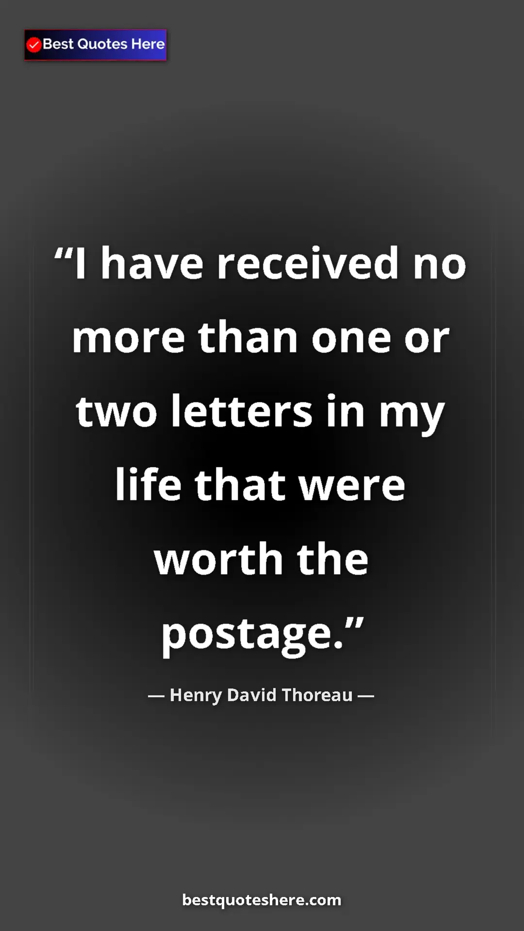 Henry David Thoreau Quote Card: "I have received no more than one or two letters in my life..." Pinterest quote poster by Henry David Thoreau: "I have received no more than one or two letters in my life..."