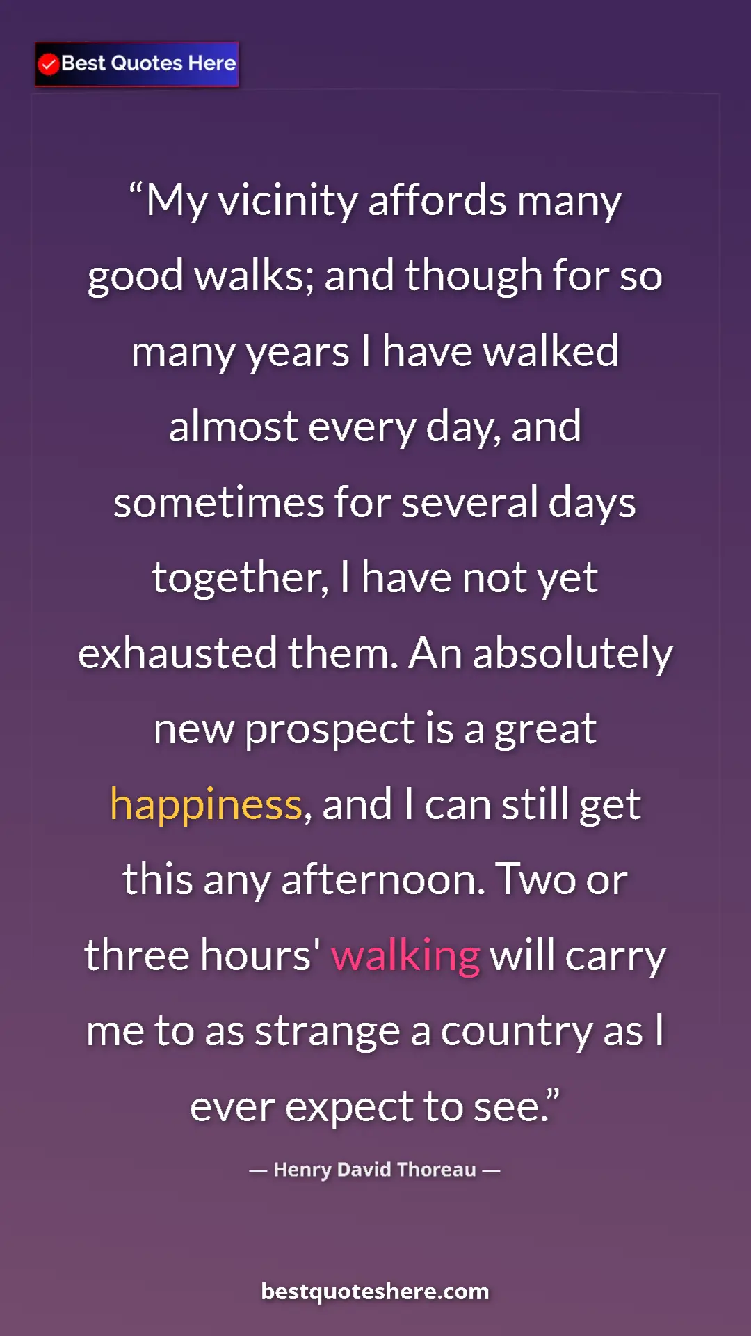 Pinterest quote poster by Henry David Thoreau: "My vicinity affords many good walks; and though for so many..."