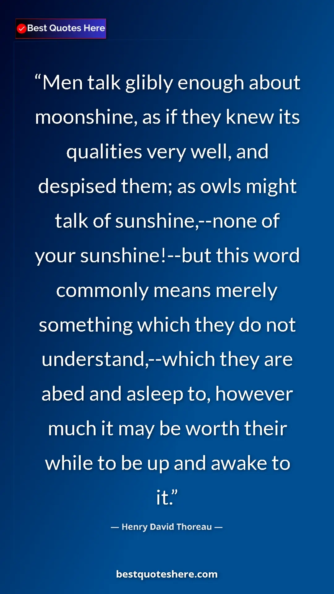 Henry David Thoreau Quote Card: "Men talk glibly enough about moonshine, as if they knew its..." Pinterest quote poster by Henry David Thoreau: "Men talk glibly enough about moonshine, as if they knew its..."