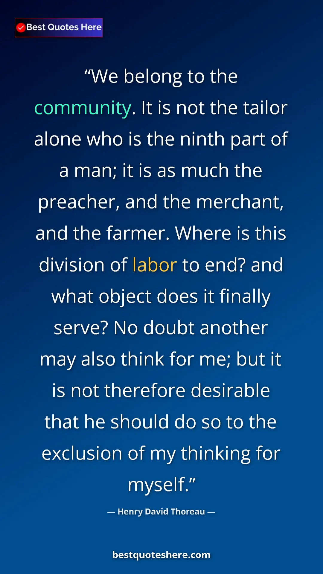 Henry David Thoreau Quote Card: "We belong to the community. It is not the tailor alone who..." Pinterest quote poster by Henry David Thoreau: "We belong to the community. It is not the tailor alone who..."