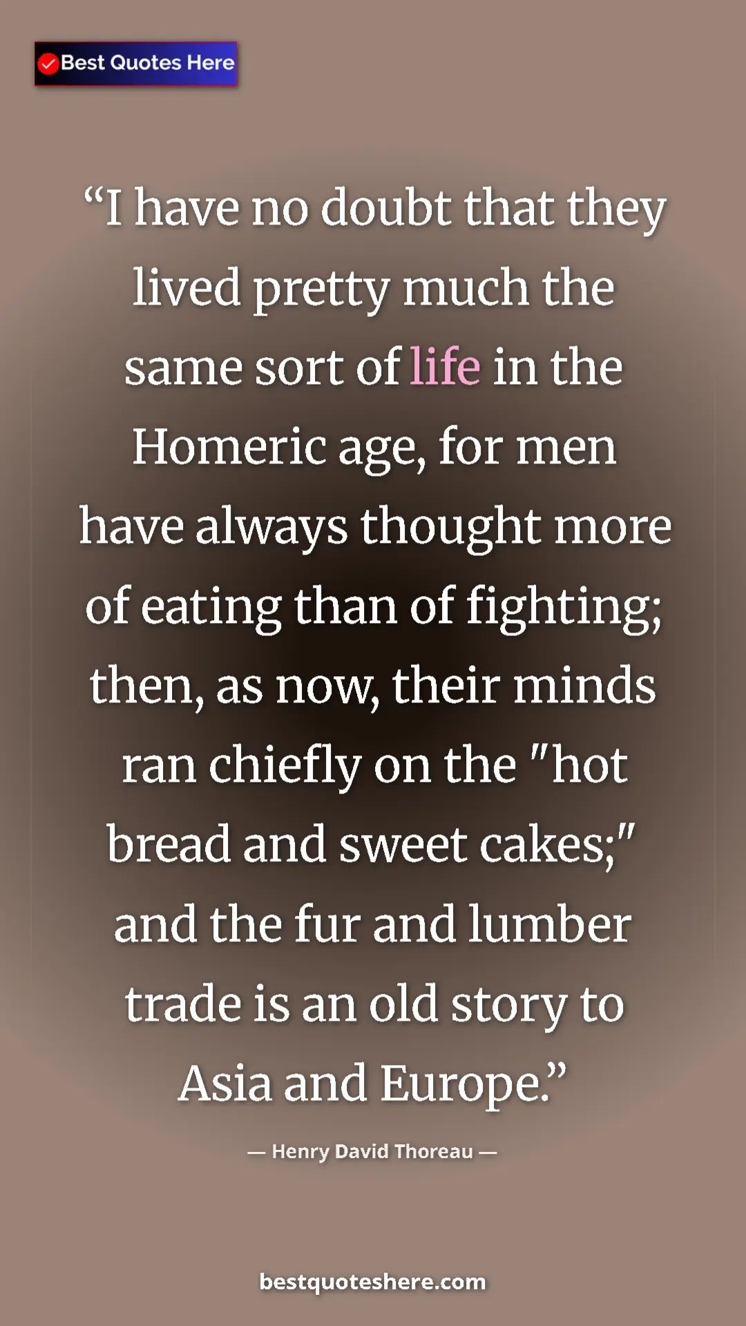 Henry David Thoreau Quote Card: "I have no doubt that they lived pretty much the same sort..." Pinterest quote poster by Henry David Thoreau: "I have no doubt that they lived pretty much the same sort..."