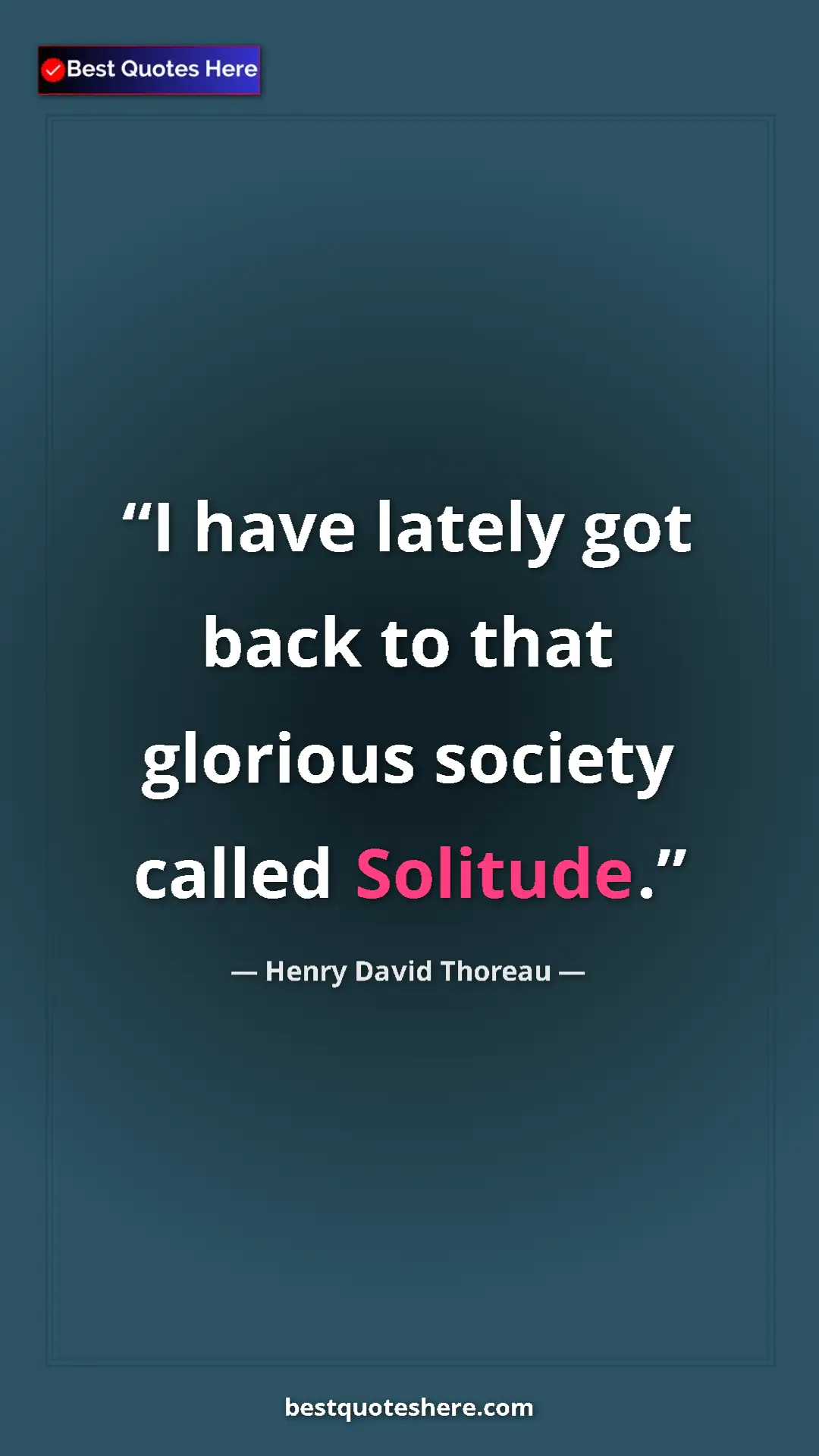 Henry David Thoreau Quote Card: "I have lately got back to that glorious society called..." Pinterest quote poster by Henry David Thoreau: "I have lately got back to that glorious society called..."