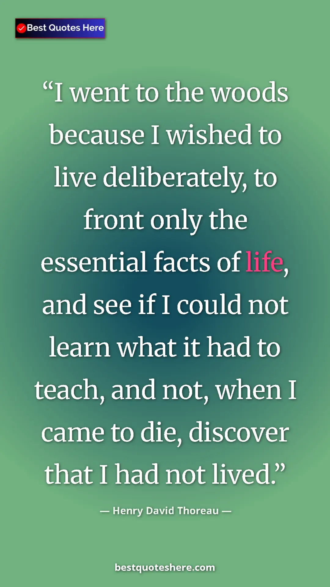 Henry David Thoreau Quote Card: "I went to the woods because I wished to live deliberately,..." Pinterest quote poster by Henry David Thoreau: "I went to the woods because I wished to live deliberately,..."