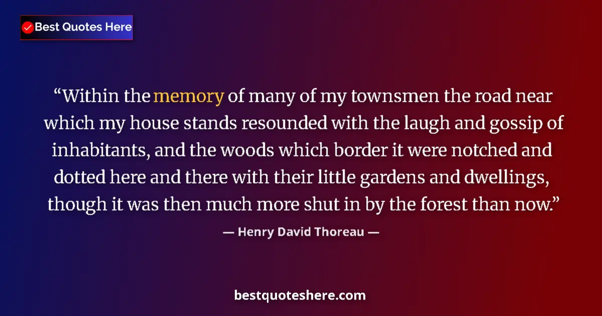 Henry David Thoreau quote: "Within the memory of many of my townsmen the road near..."