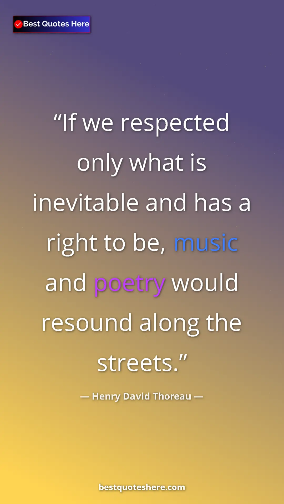 Henry David Thoreau Quote Card: "If we respected only what is inevitable and has a right to..." Pinterest quote poster by Henry David Thoreau: "If we respected only what is inevitable and has a right to..."