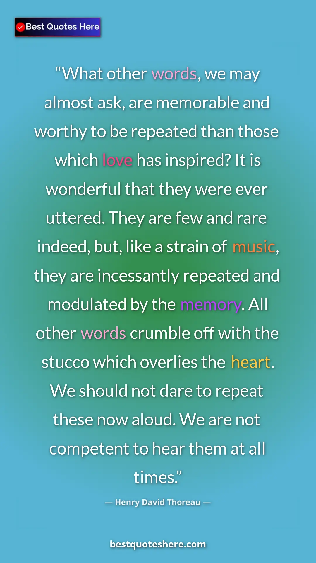 Henry David Thoreau Quote Card: "What other words, we may almost ask, are memorable and..." Pinterest quote poster by Henry David Thoreau: "What other words, we may almost ask, are memorable and..."