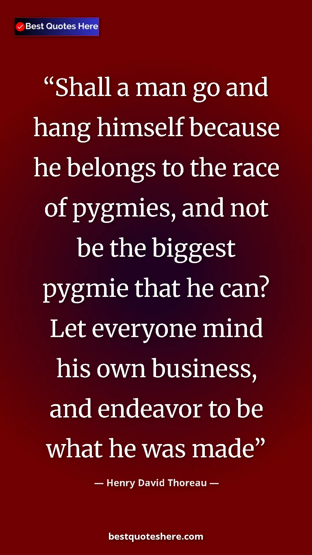 Henry David Thoreau Quote Card: "Shall a man go and hang himself because he belongs to the..." Pinterest quote poster by Henry David Thoreau: "Shall a man go and hang himself because he belongs to the..."