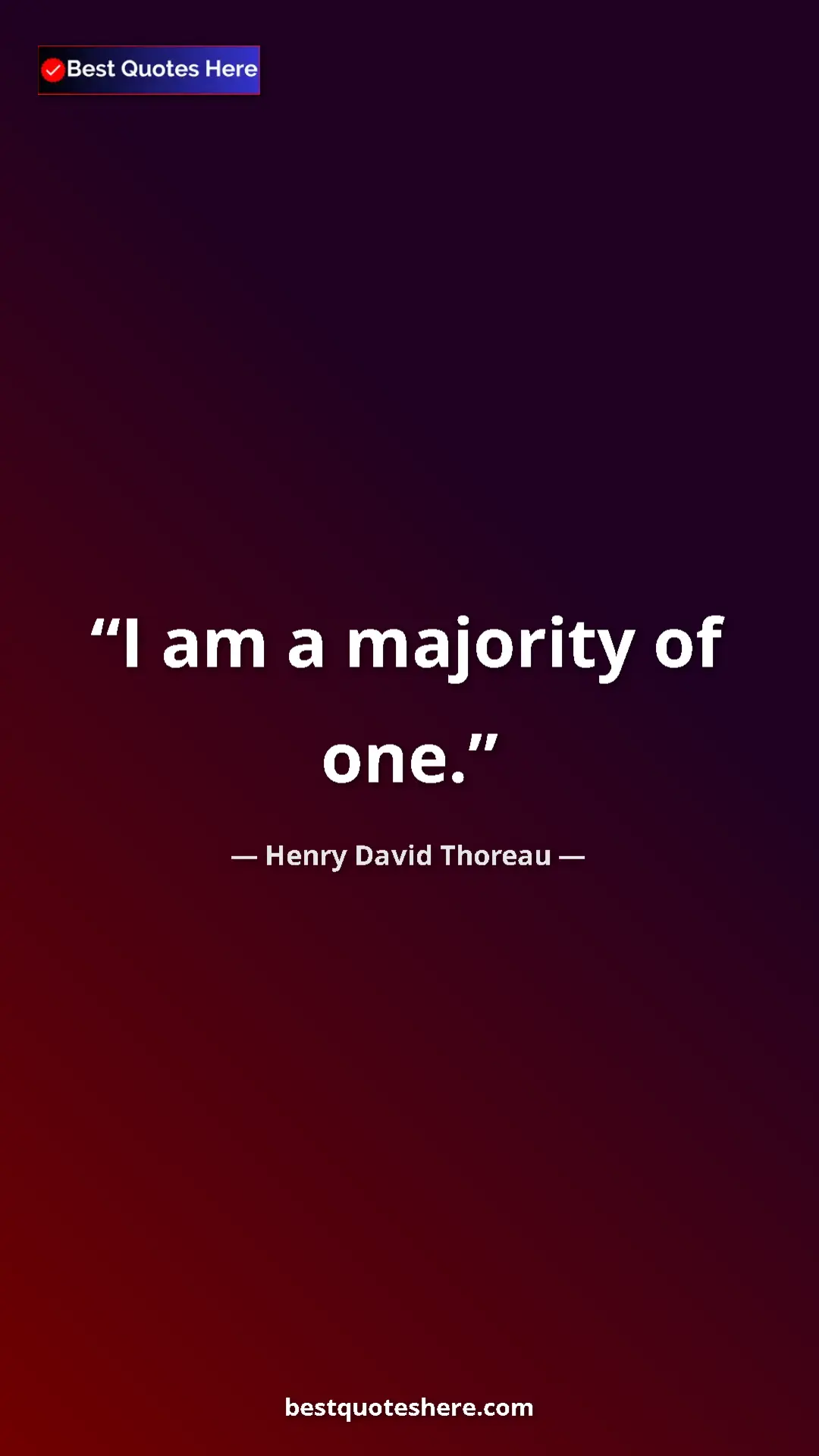 Henry David Thoreau Quote Card: "I am a majority of one." Pinterest quote poster by Henry David Thoreau: "I am a majority of one."